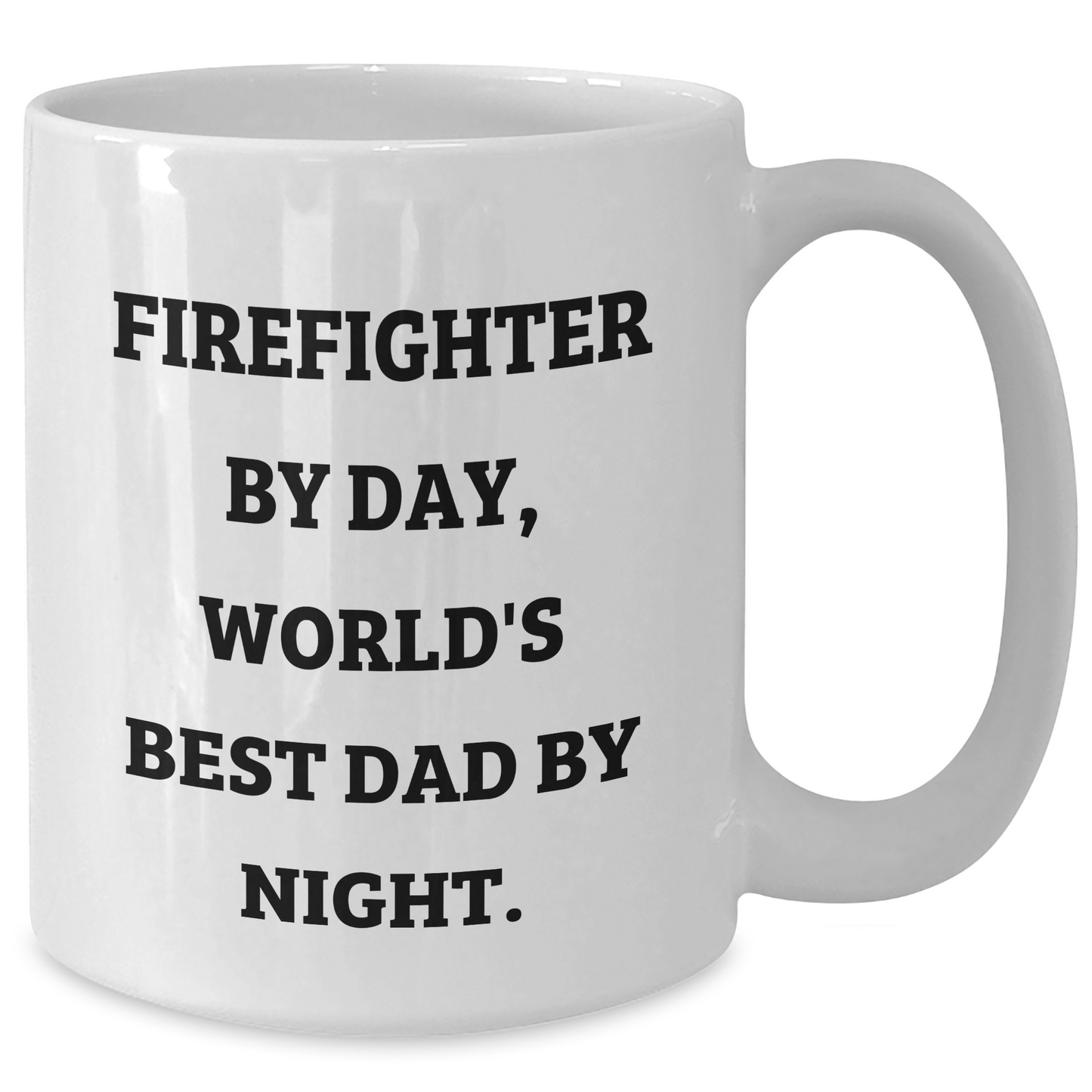 Firefighter Gifts from Friends for Graduation, Funny 'Firefighter By Day, World's Best Dad By Night' White Coffee Mug - Additional