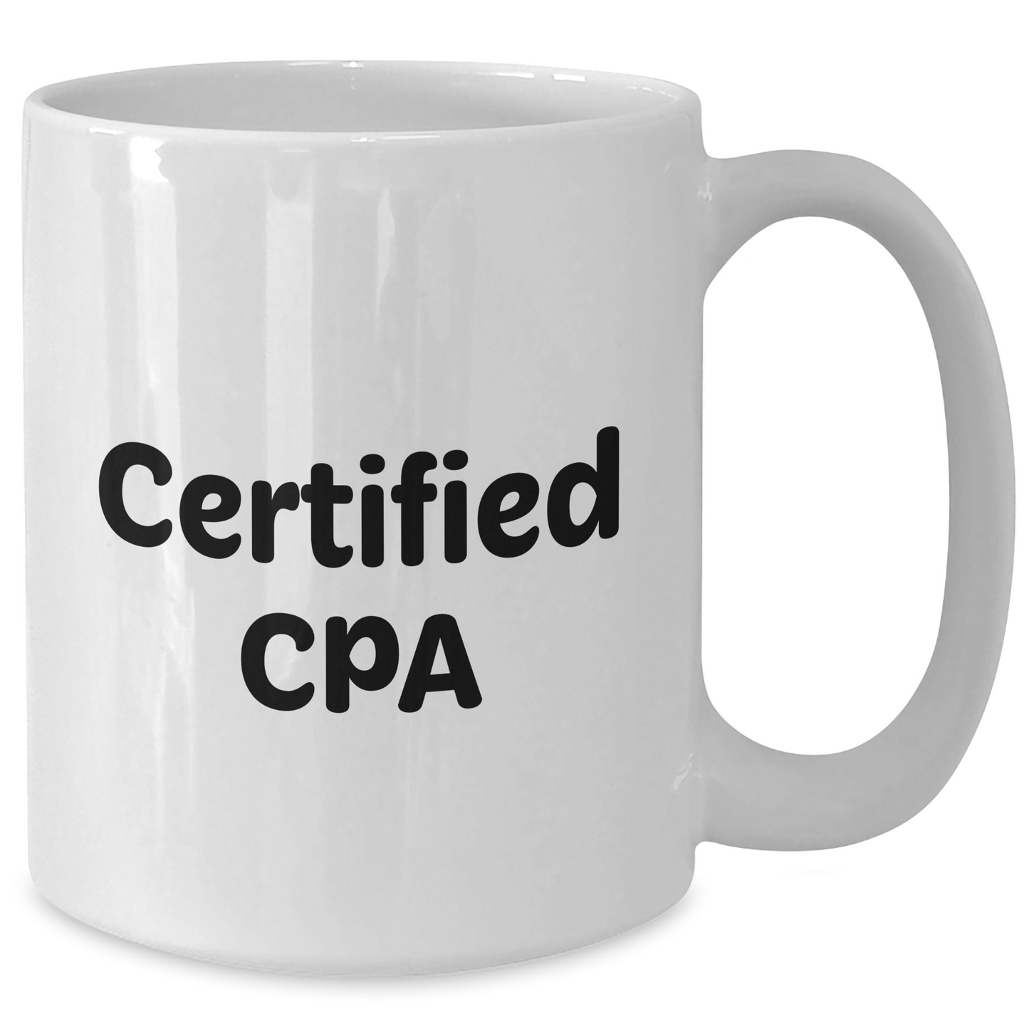 Funny CPA Gifts from Friends for Graduation - White Coffee Mug with Inspirational Quote, Certified Cpa, 11oz or 15oz Capacity, Ceramic, Microwave and Dishwasher Safe - Additional
