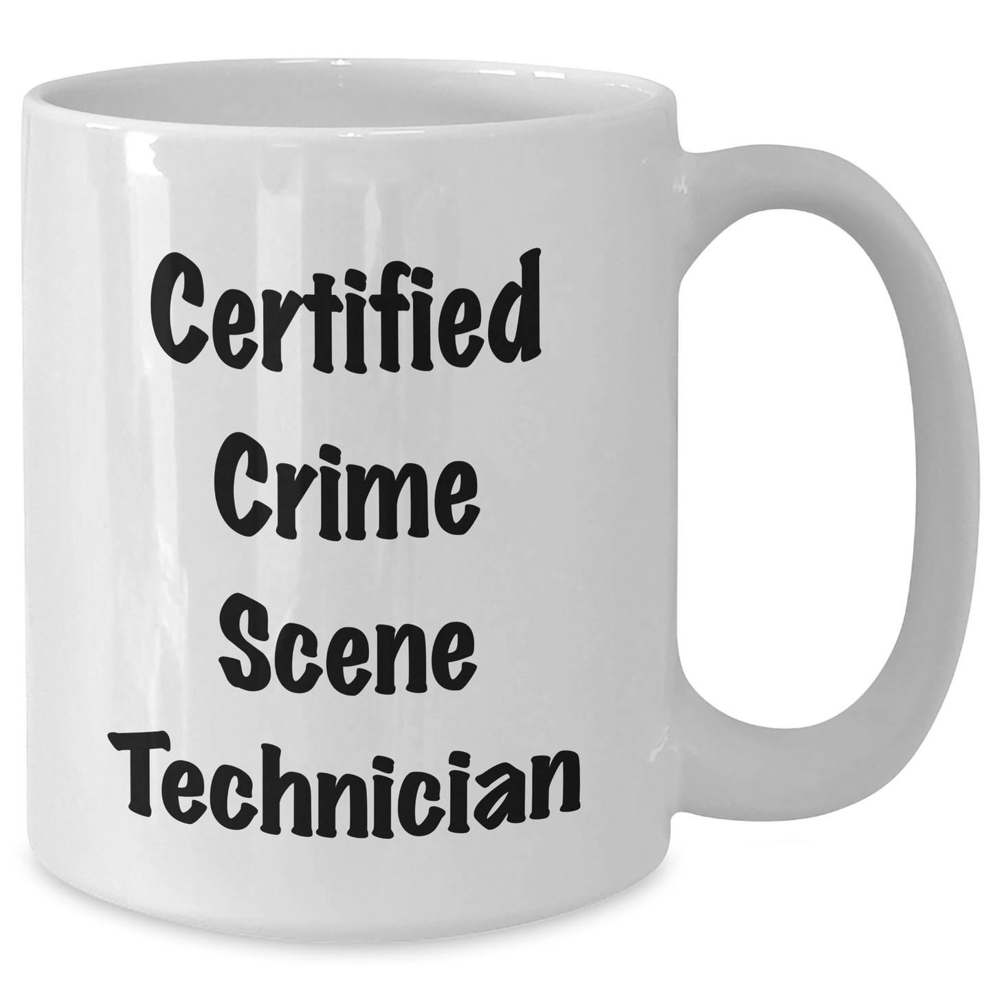 Certified Crime Scene Technician Funny Gift for Crime Scene Technician, Unique Graduation Gifts from Friends, Crime Scene Technician White Coffee Mug - Additional