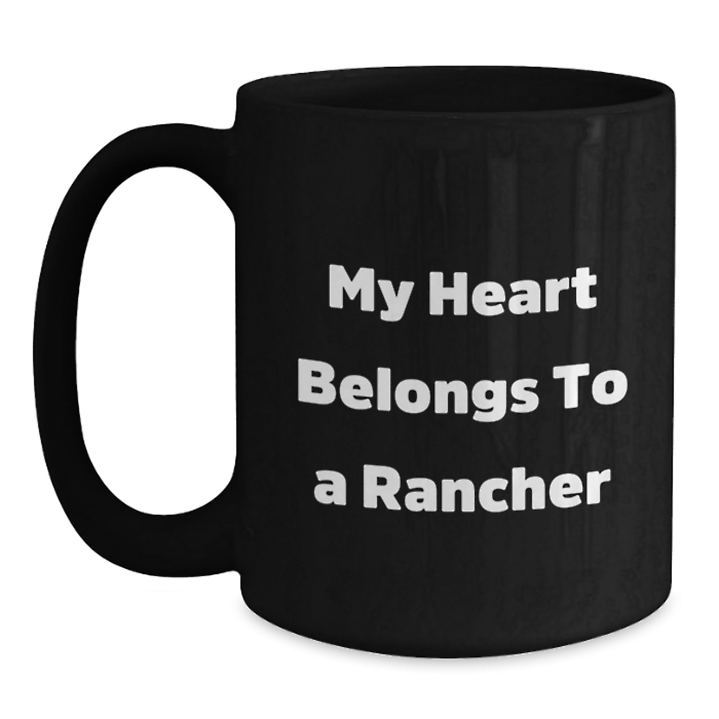 Funny Rancher Christmas Unique Gifts from Friends and Family for Men and Women Black Coffee Mug 'My Heart Belongs To A Rancher' - Main