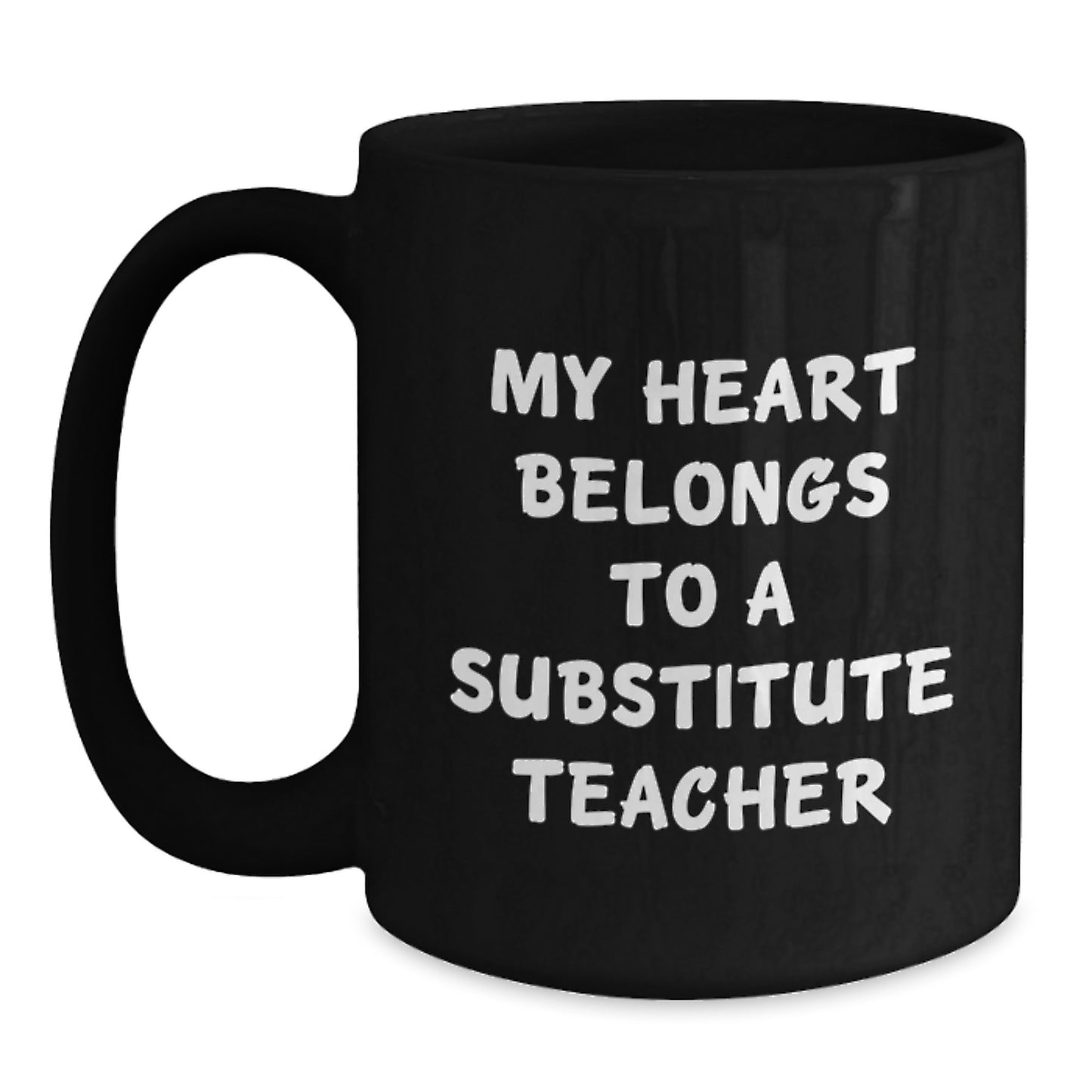 Funny Substitute Teacher Gifts Ideas Black Coffee Mug 'My Heart Belongs To A Substitute Teacher' Gifts for Substitute Teacher Men Women Friends Coworkers Family - Main