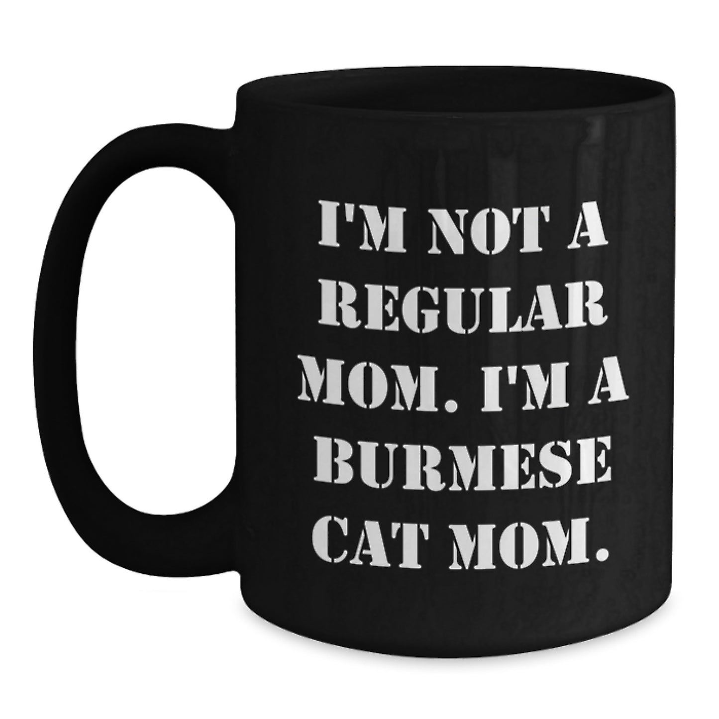 Funny Burmese Cat Mom Gifts for Men Women Friends Christmas Unique Mug I'm Not A Regular Mom - Main