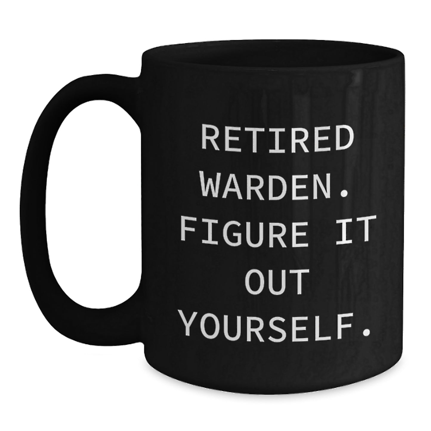 Warden's Wise Words Funny Gifts from Men to Retired Warden, Black Coffee Mug for Graduation, 11oz or 15oz Microwave and Dishwasher Safe Ceramic Mug - Gifts for Warden - Main