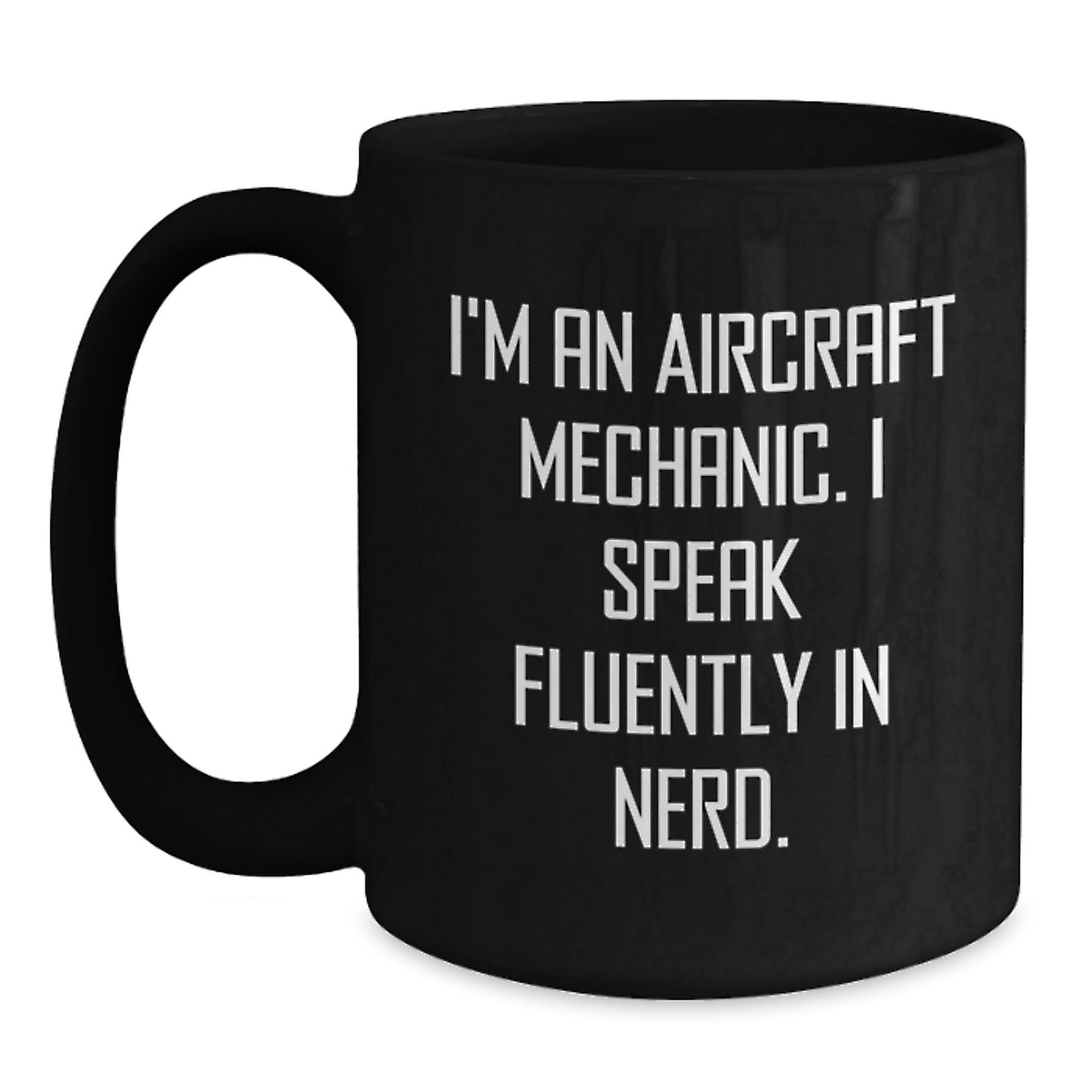 Funny Gift for the Aircraft Mechanic in Your Life, Christmas Unique Gifts from Friends to Family, Black Coffee Mug - Main