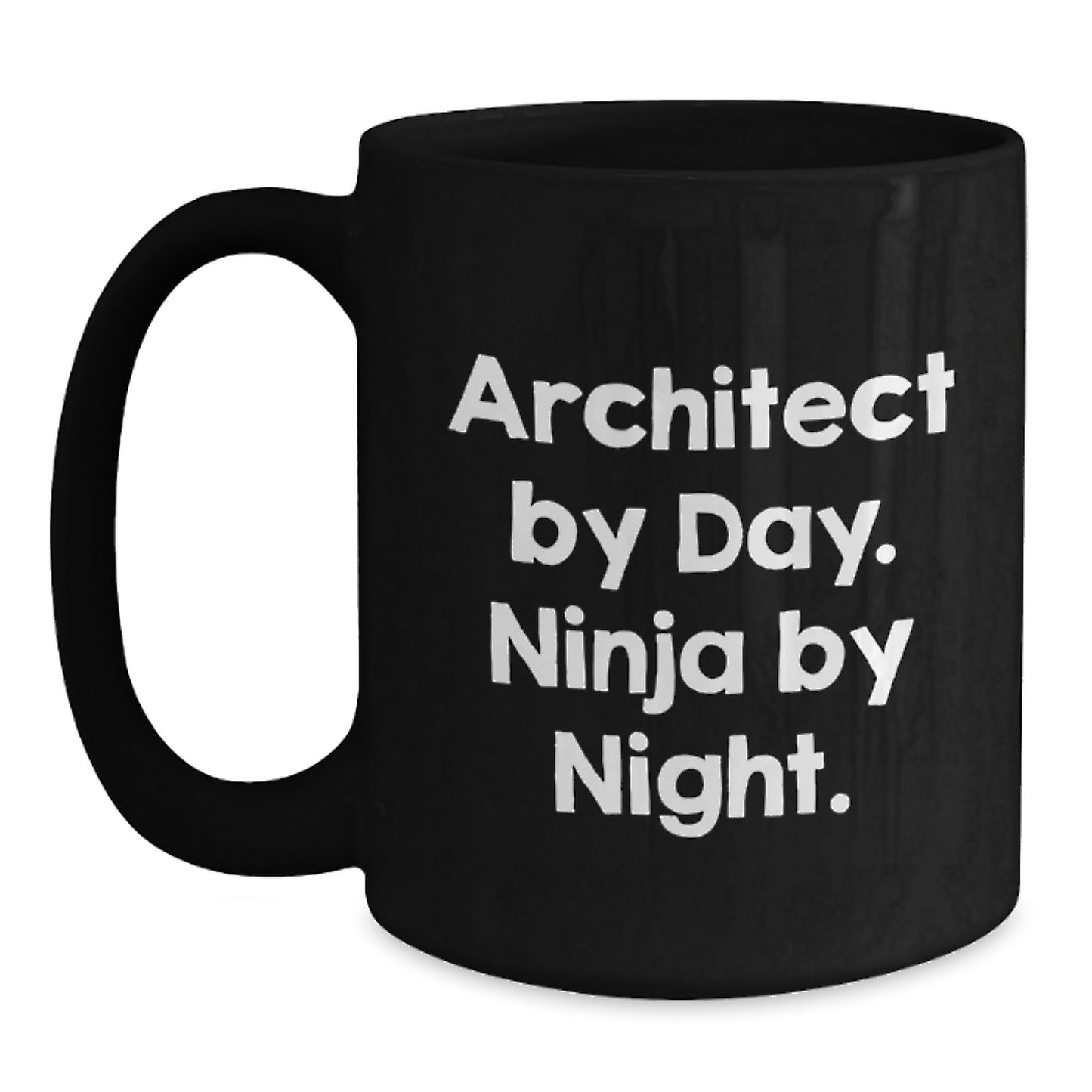 Architect By Day, Ninja By Night Black Coffee Mug Funny Quote Birthday Unique Gifts from Friends for Men - Main