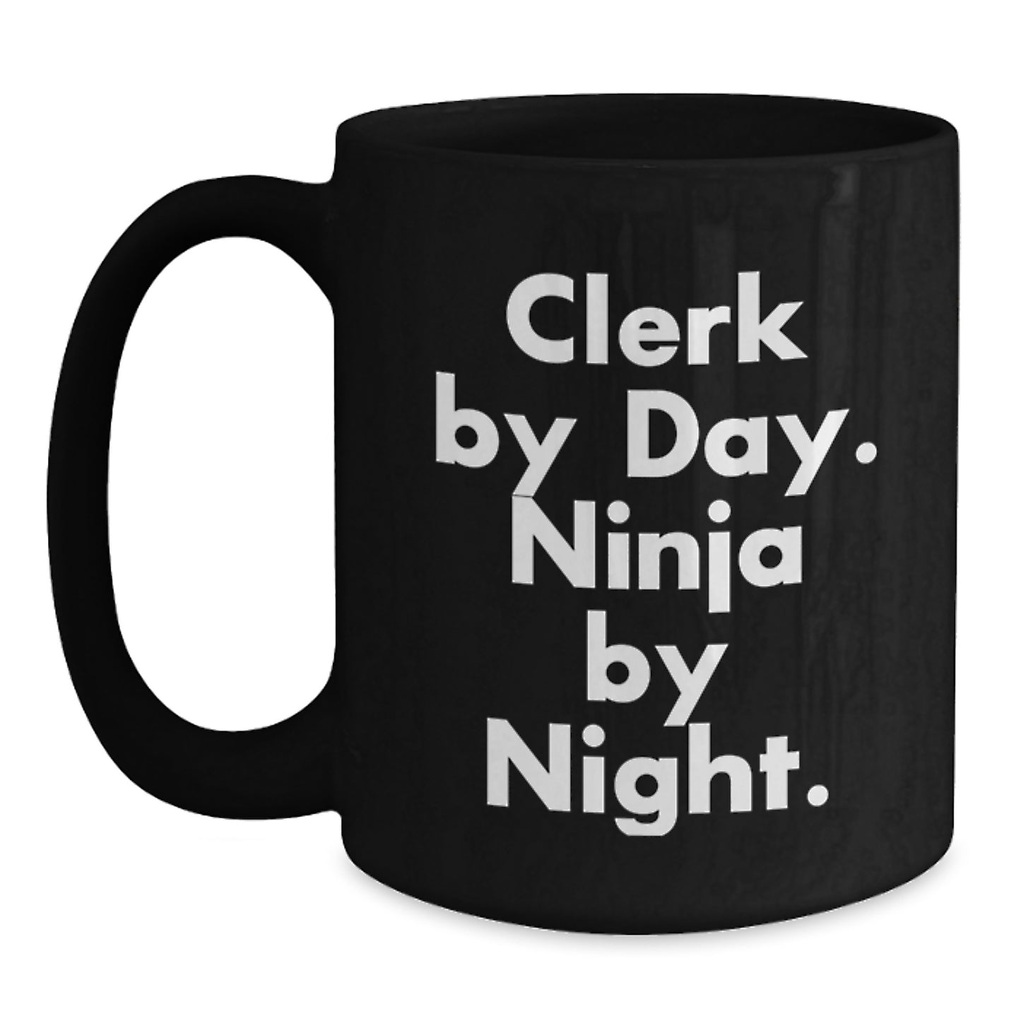 Clerks by Day, Ninjas by Night, Funny Black Coffee Mug for Clerk Graduation Gifts from Family to Friends - Main