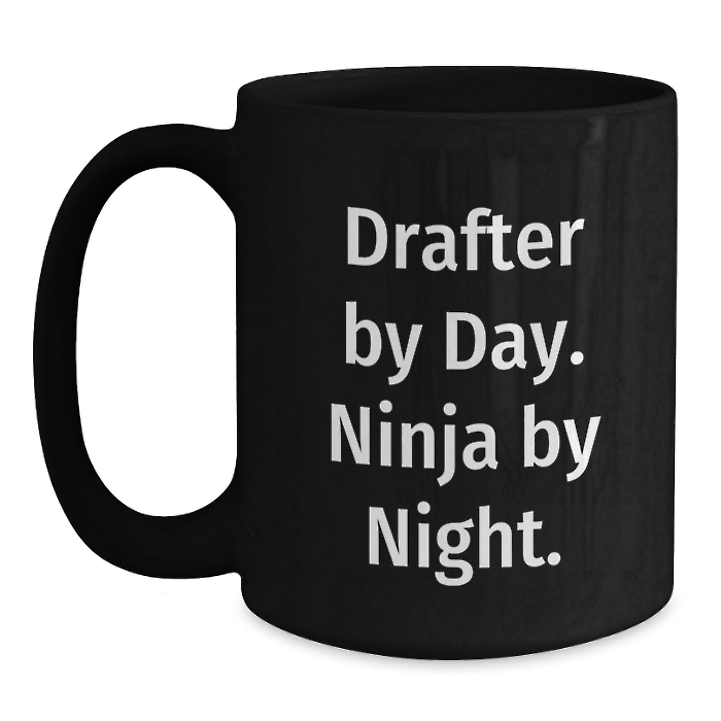 Drafter By Day Funny Ninja Mugs Gifts from Friends for Him on Birthday, Drafter Black Coffee Mug, 11oz or 15oz, Microwave and Dishwasher Safe - Main