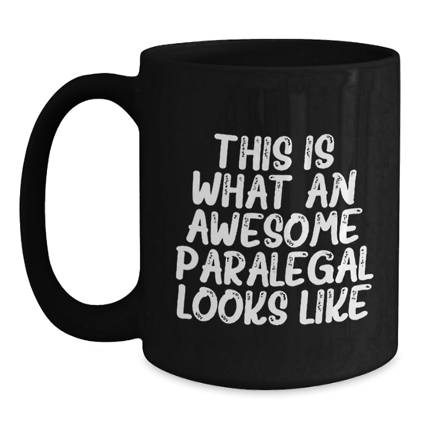 Funny This Is What An Awesome Paralegal Looks Like Black Coffee Mug Gifts from Friends to Paralegal Birthday Unique Gifts - Main