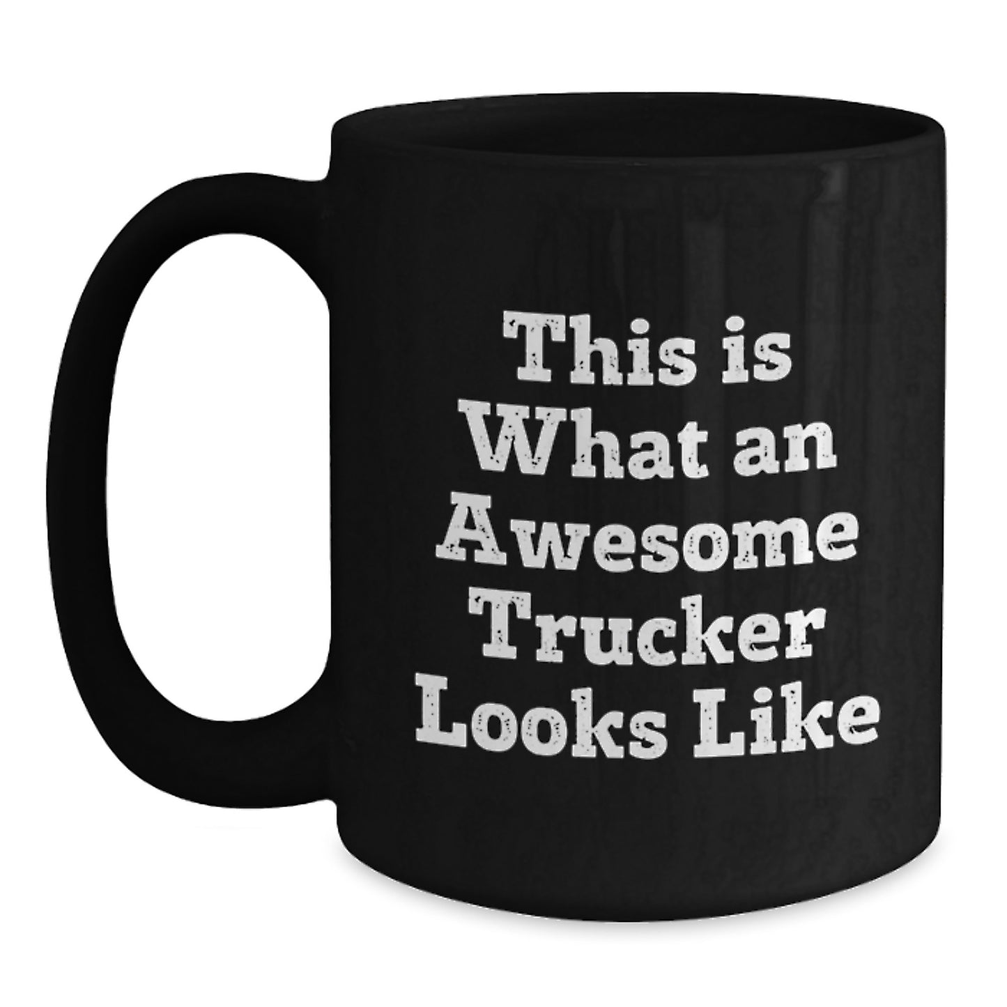 Funny Trucker Gifts for Men - This Is What An Awesome Trucker Looks Like, Black Coffee Mug, Perfect Christmas Unique Gifts from Friends to Sweetheart - Main