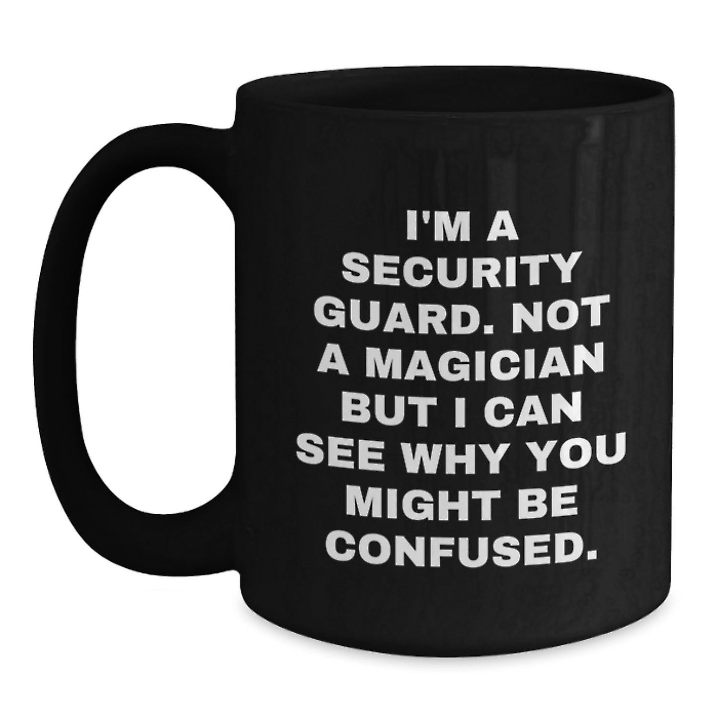 Funny Security Guard Gifts, Black Coffee Mug for Security Guard Men, I'm A Security Guard Not A Magician - Main