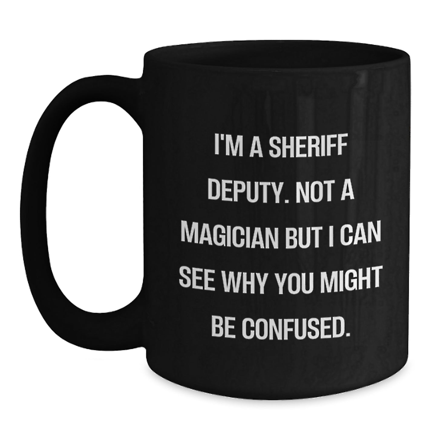 Funny Sheriff Deputy Christmas Unique Gifts from Friends for Sheriff Deputy Black Coffee Mug - Main