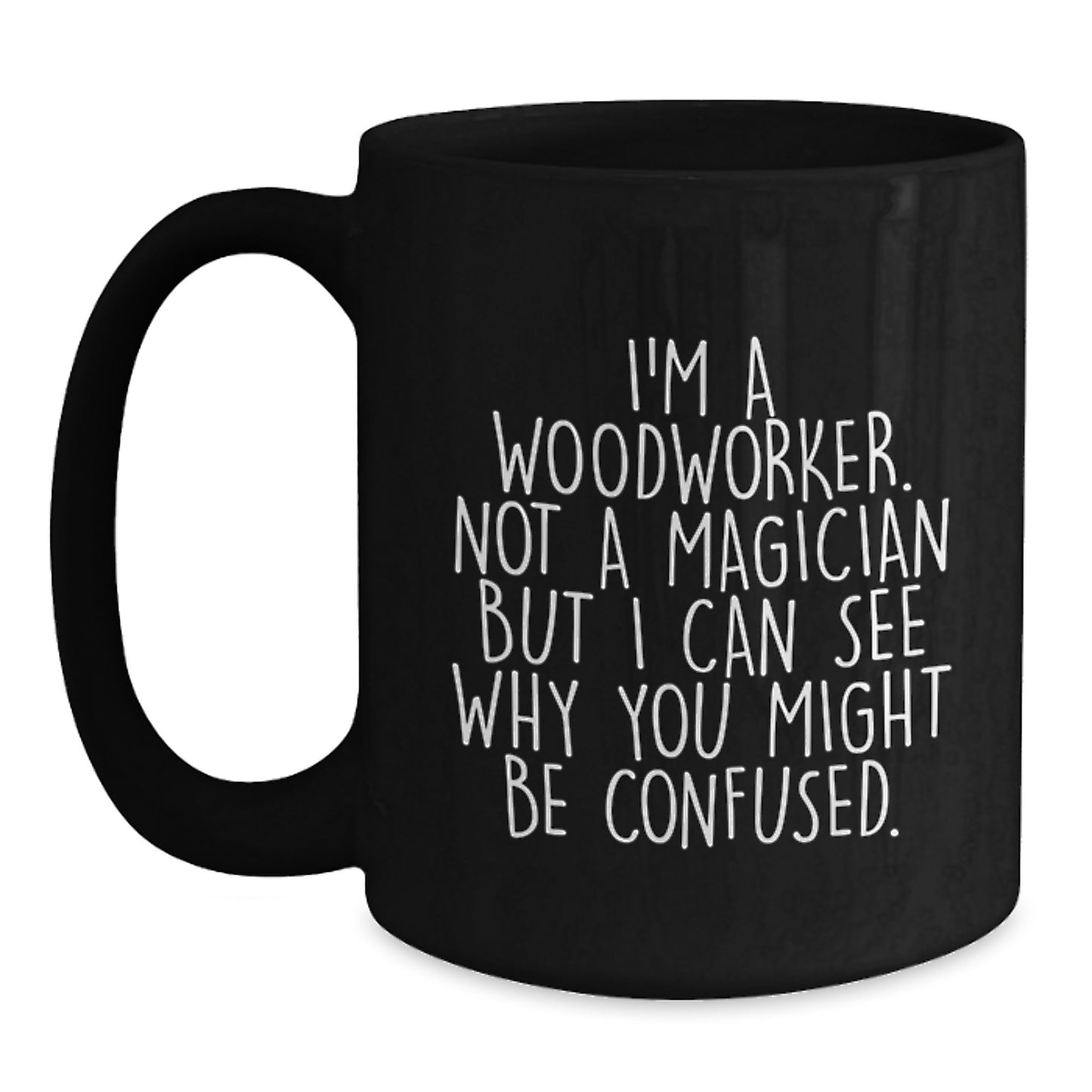 Funny Woodworker Gifts from Friends to Woodworkers, Black Coffee Mugs for Birthday Unique Gifts - Main