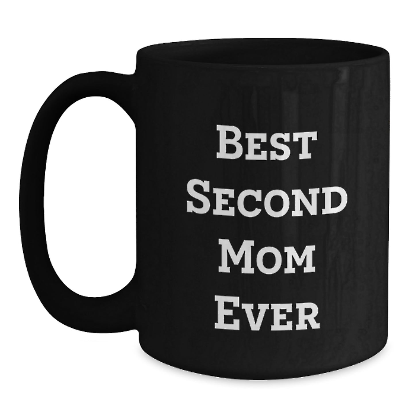 Funny Second Mom Gifts Best Ever Birthday Black Coffee Mugs from Family - Main