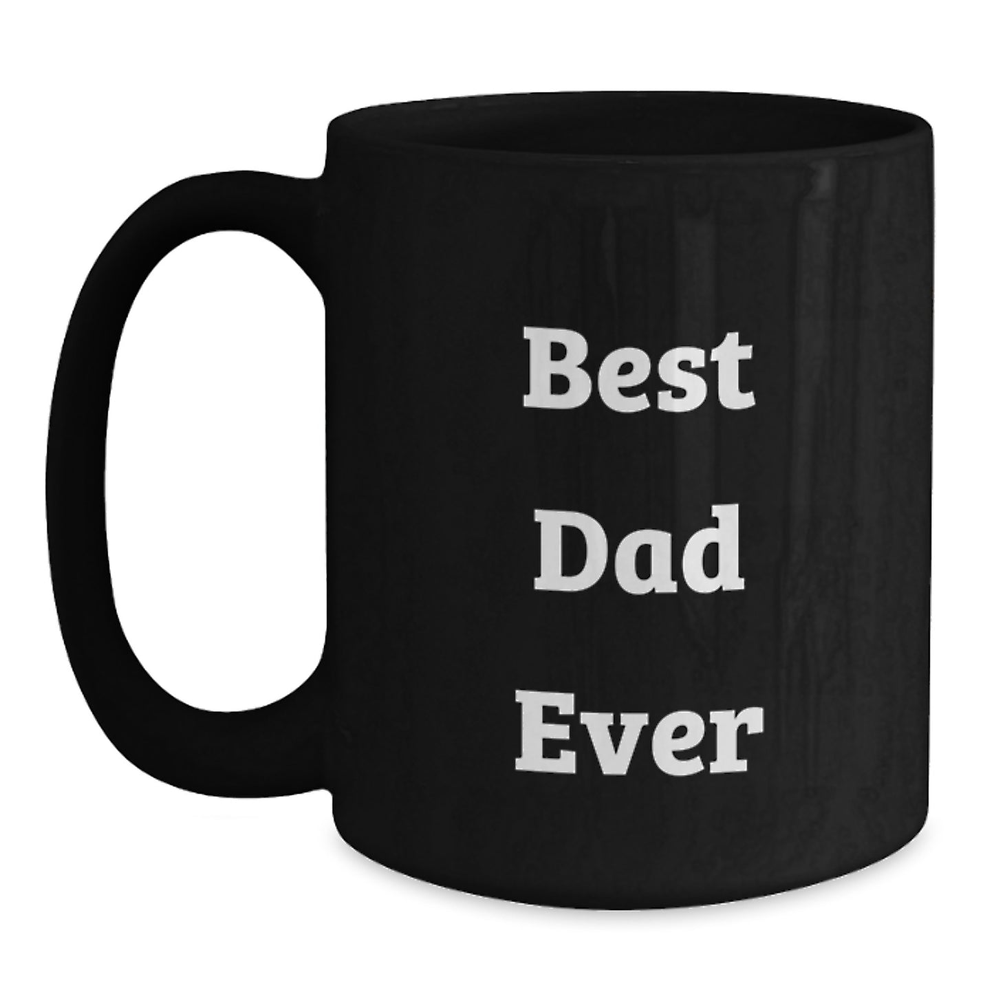 Funny Dad Gifts from Family - Best Dad Ever Quote on Black Coffee Mug for Men, Birthday Unique Gifts - Main