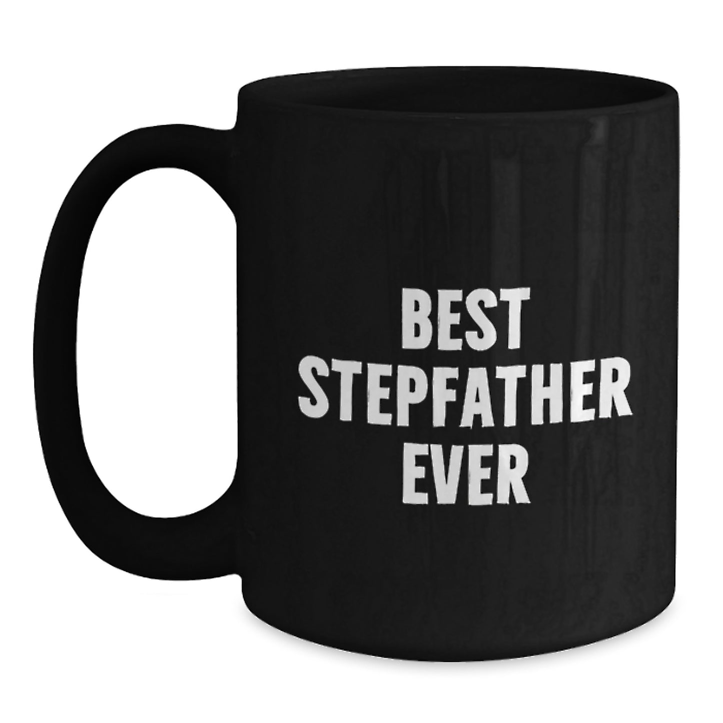 Funny Stepfather Gifts - Best Stepfather Ever - Black Coffee Mug for Him, Unique Christmas Unique Gifts from Family to Stepfather - Main