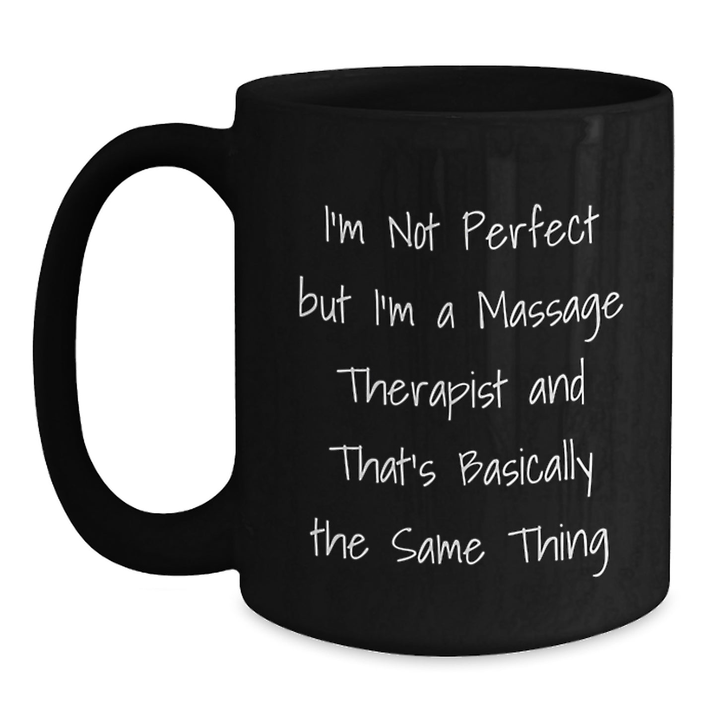 Funny Massage Therapist Gifts for Men Women Friends Coworkers Family - 'I'm Not Perfect But I'm A Massage Therapist' Black Coffee Mug - Main