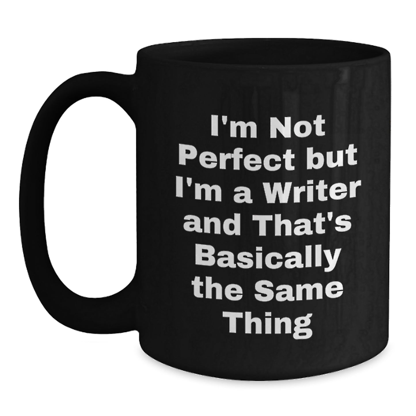 Funny Writer Gifts from Friends - Black Coffee Mug - I'm Not Perfect But I'm A Writer - Christmas Unique Gifts for Writers - Main