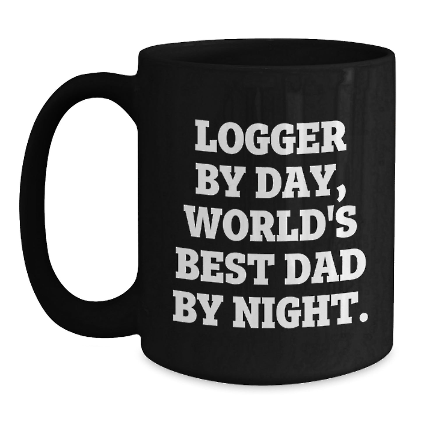 Logger Gifts from Men, Funny Logger Black Coffee Mug for Birthday, 'Logger By Day, World's Best Dad By Night.' - Main