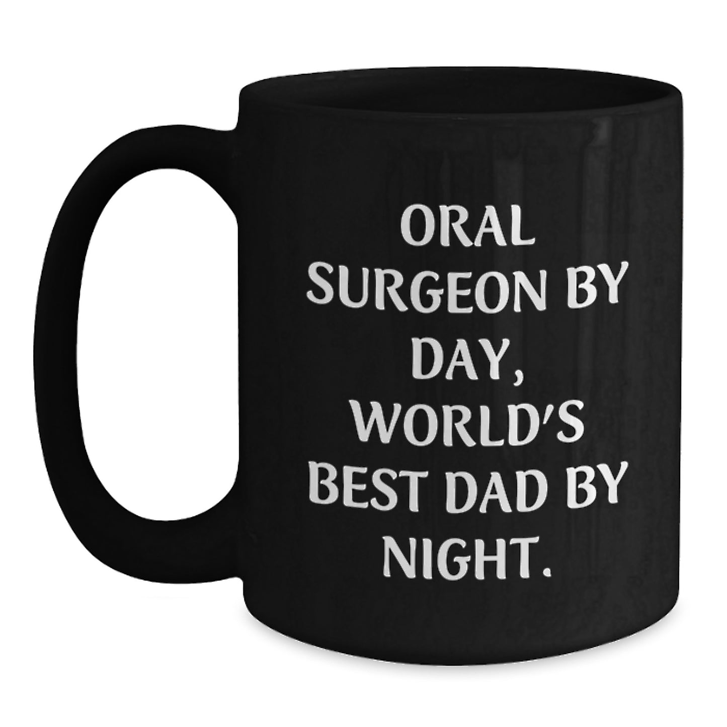 Oral Surgeon Humor Gifts from Dad, Black Coffee Mugs for Men, Graduation Unique Gifts, Funny Quote - Main