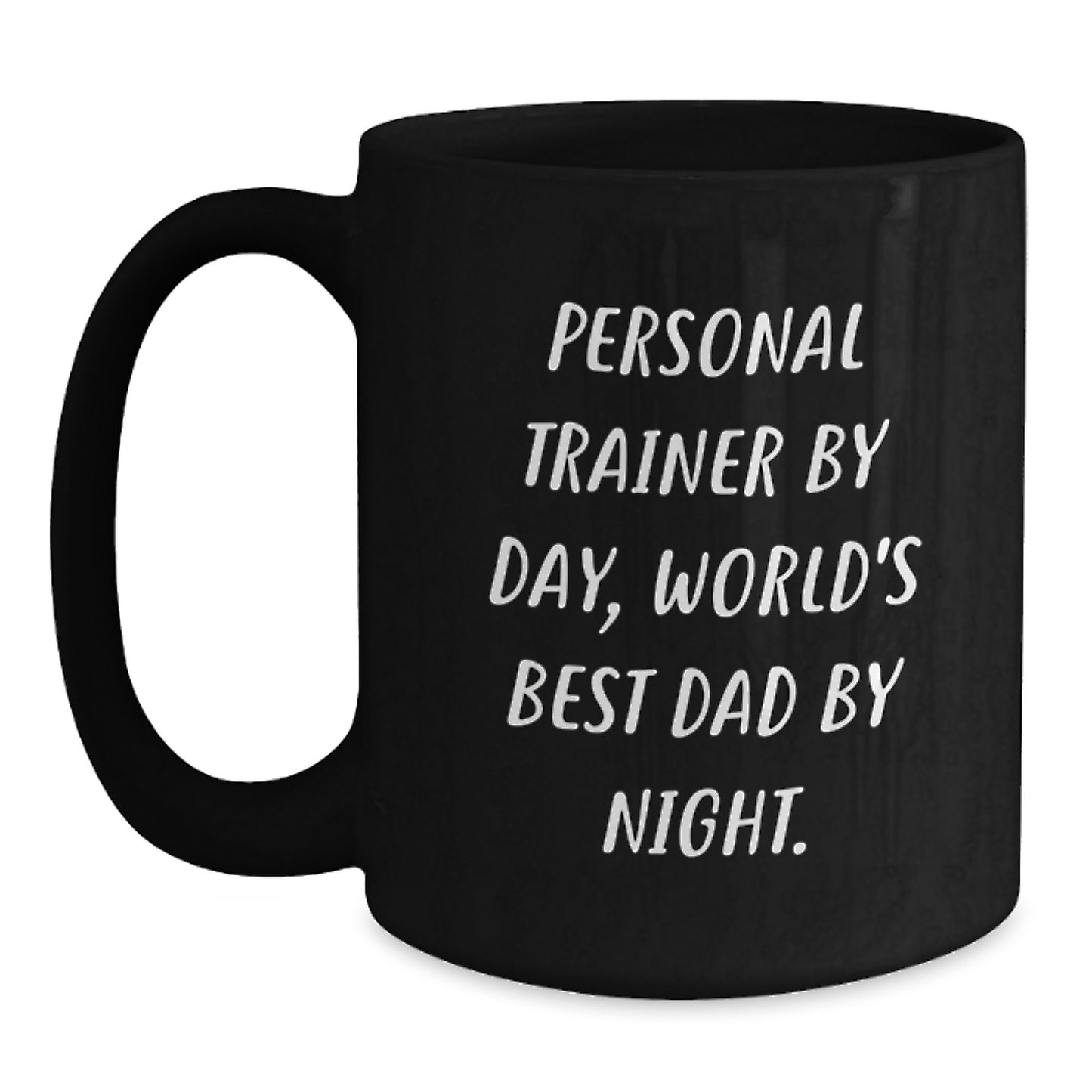Personal Trainer By Day, Funny Gifts for Him, Graduation Unique Presents from Dad, 11oz or 15oz Black Coffee Mug - Main