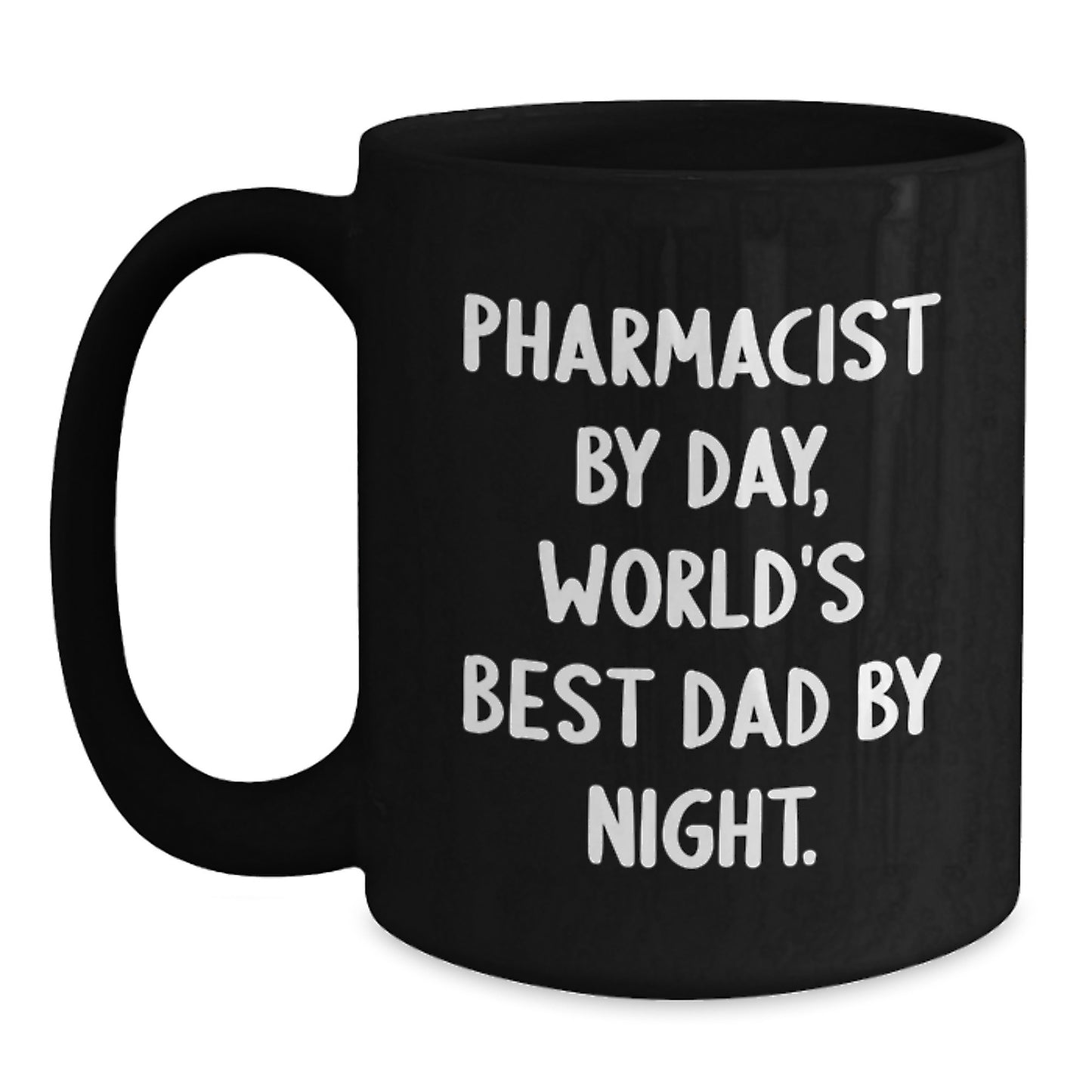 Funny Pharmacist Gifts from Men to Pharmacist By Day, World's Best Dad By Night Graduation Unique Gifts, Black Coffee Mug - Main
