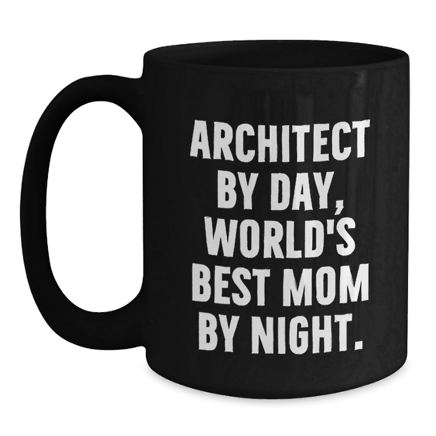 Funny Architect Gifts for Him - Architect By Day, World's Best Mom Mug Black - Christmas Unique Presents from Mom to Architect - Main