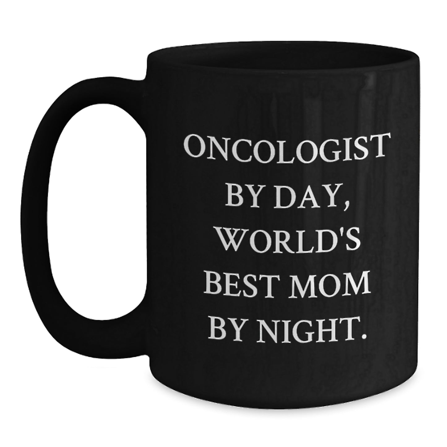 Funny Oncologist Gifts for Men - World's Best Mom by Night Ceramic Black Coffee Mug, Christmas Unique Gift from Wife - Main