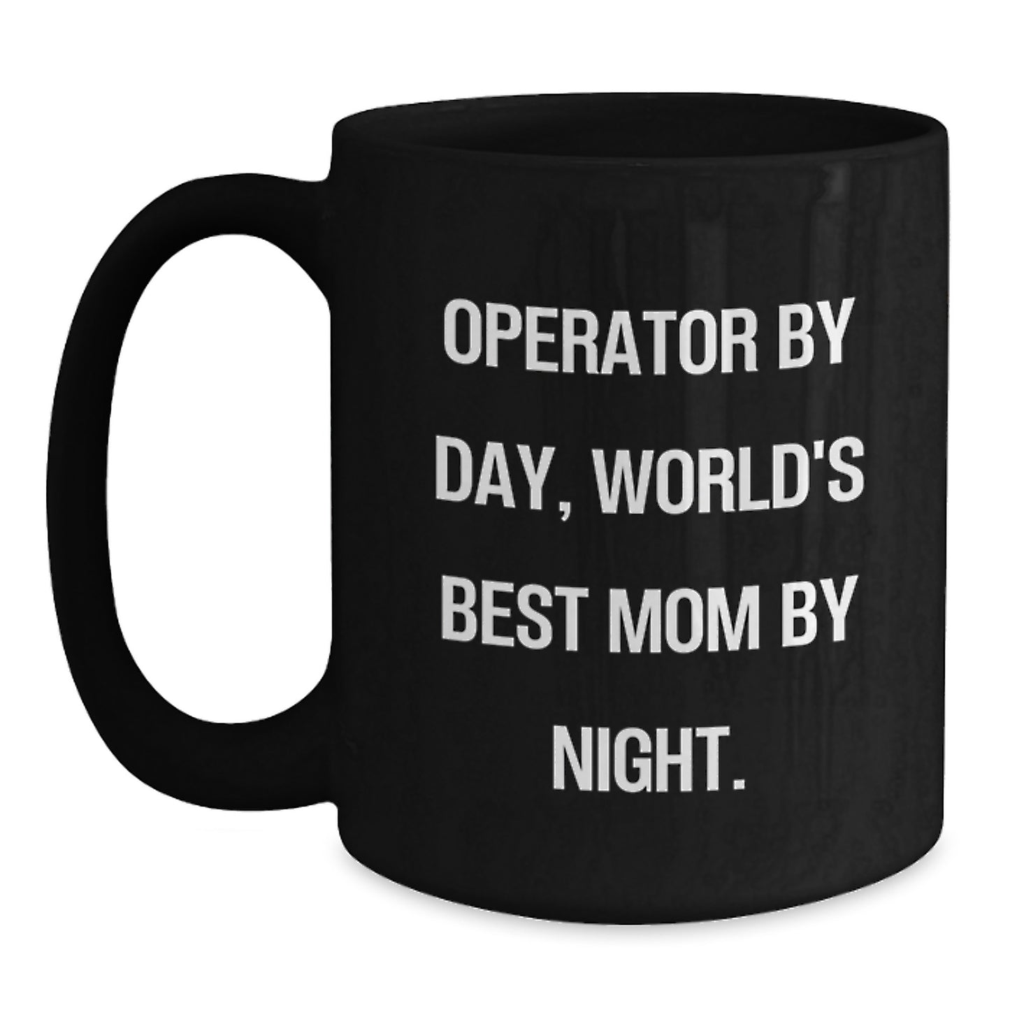 Operator Gifts for Mom - Funny Operator Black Coffee Mug, World's Best Mom By Night - Ideal Gift for Christmas Unique - Main