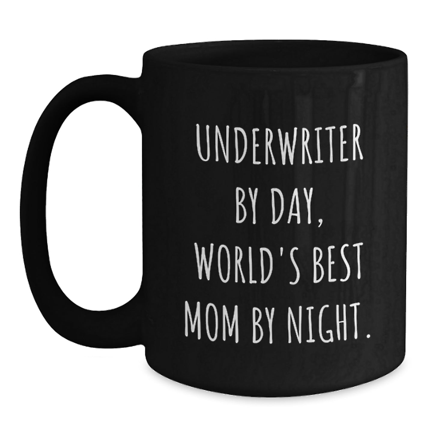 Underwriter Humor Gifts from Friends - Black Coffee Mug, Funny Quote 'Underwriter By Day, World's Best Mom By Night.', Graduation Unique Gifts for Him/Her - Main