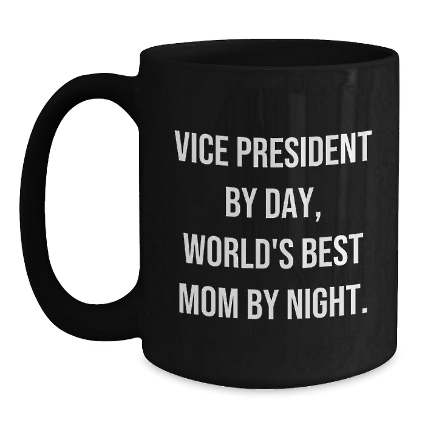 Vice President Gifts, Funny Quote Black Coffee Mugs, Gifts from Family to Vice President, Unique Graduation Presents, World's Best Mom - Main