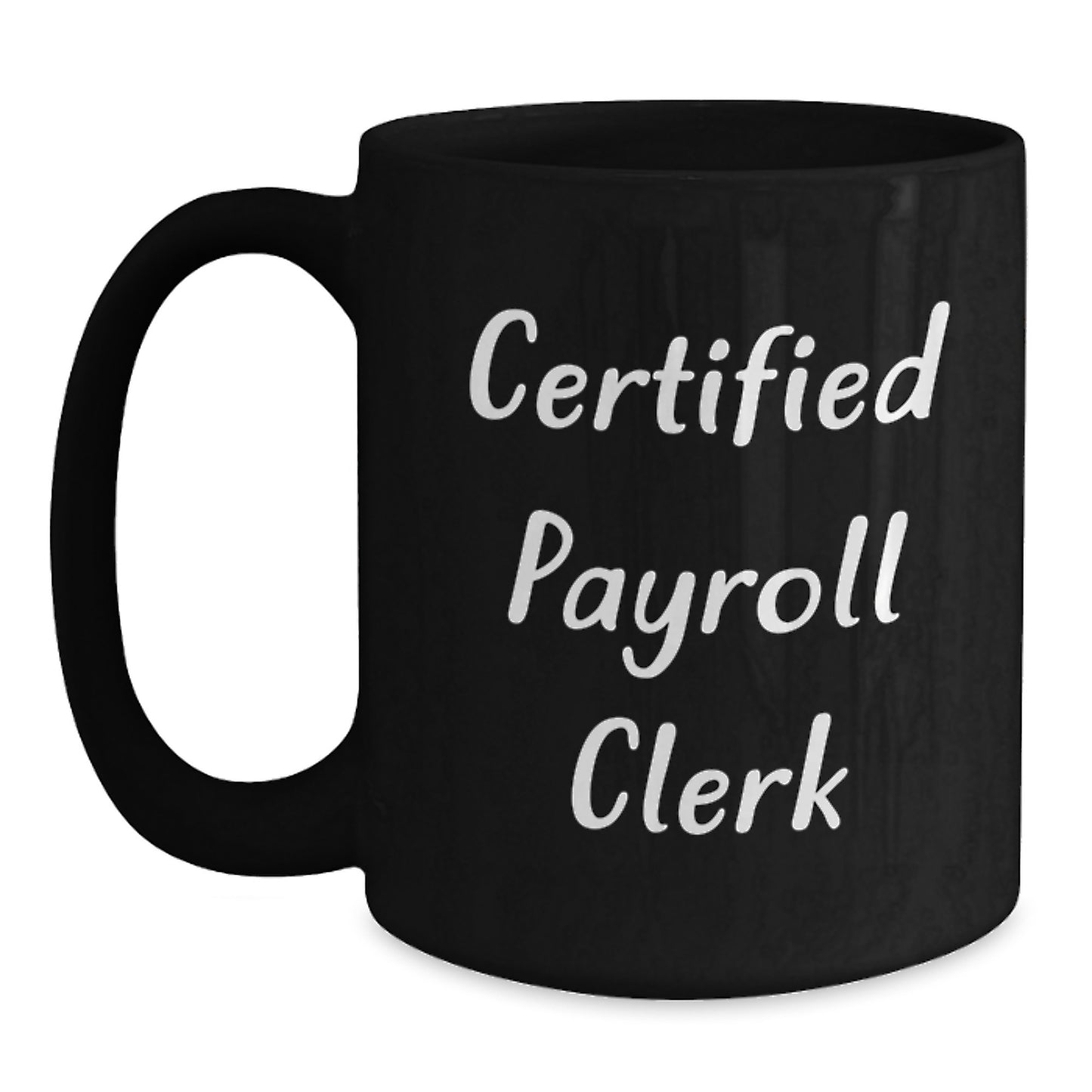 Funny Gifts for Payroll Clerks, Certified Payroll Clerk Humor, Black Coffee Mugs for Christmas Unique Gifts from Friends and Family - Main