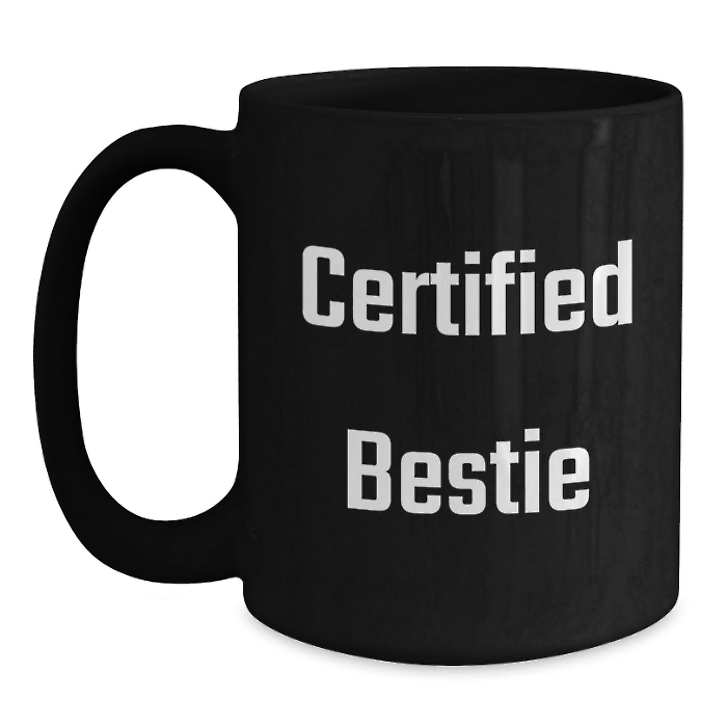Funny Bestie Gifts from Friends for Bestie Black Coffee Mug, Certified Bestie Quote Christmas Unique Gifts - Main