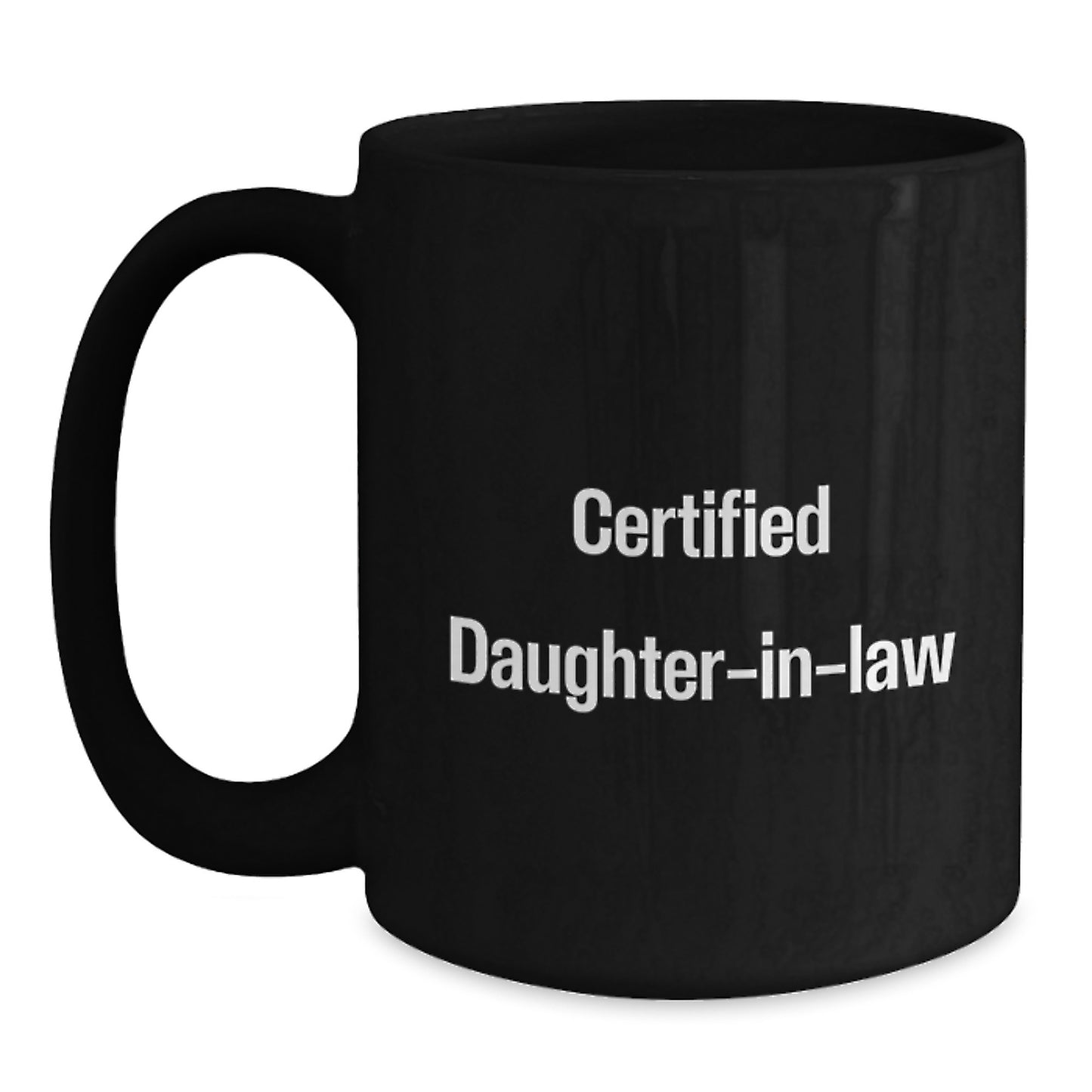 Funny Daughter-in-law Gifts, Certified Daughter-in-law Quote Black Coffee Mug, Birthday Unique Gifts from Men to Daughter-in-law - Main