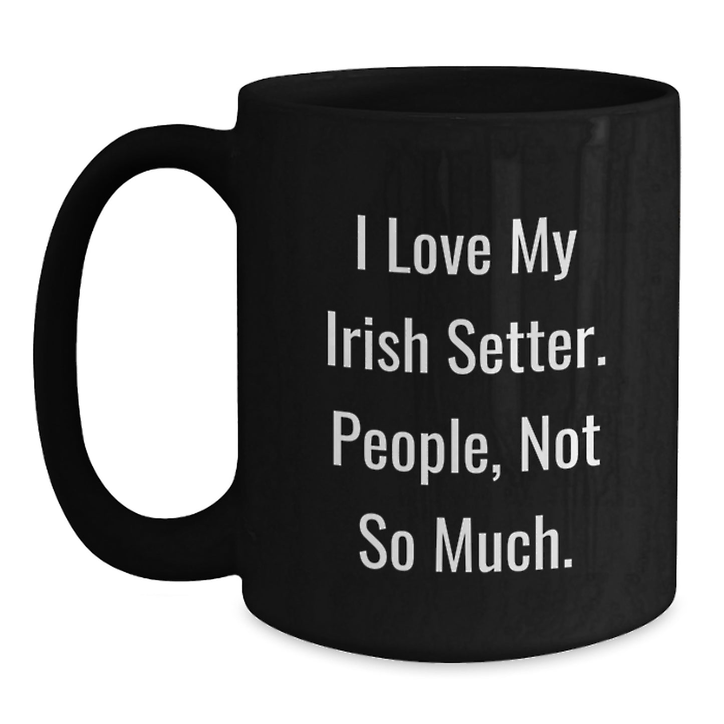 Funny Irish Setter Dog Gifts from Friends for Men and Women - Black Coffee Mug - Main