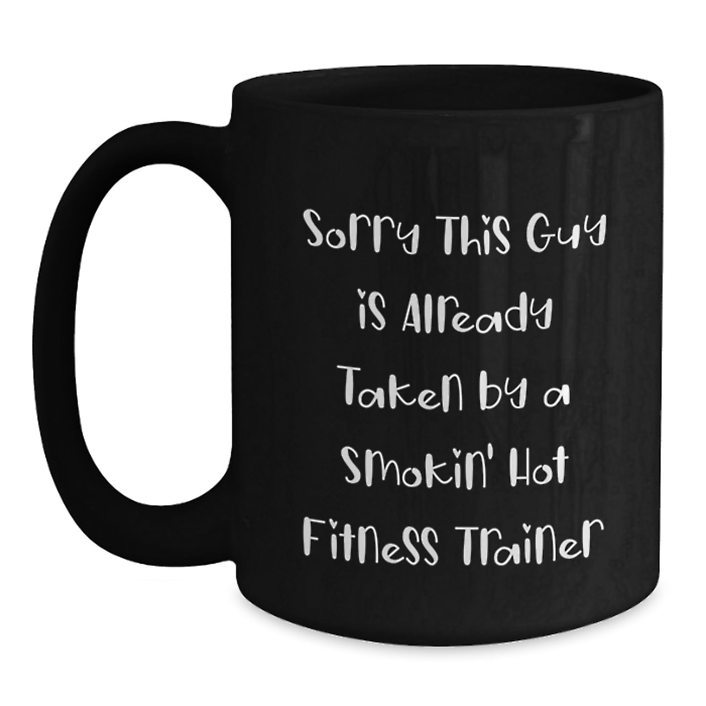 Fitness Trainer Gifts for Graduation - Sorry This Guy Is Already Taken Black Coffee Mug from Friends - Main