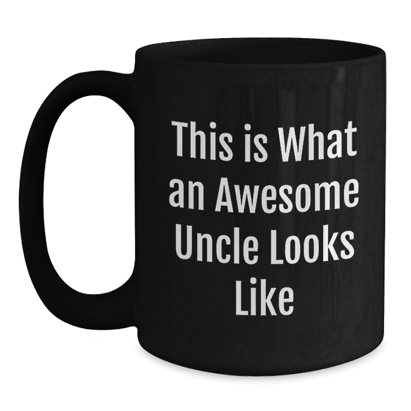 Funny Uncle Gifts, Black Coffee Mug, Graduation Unique Gifts from Family, 'This Is What An Awesome Uncle Looks Like' Quote - Main