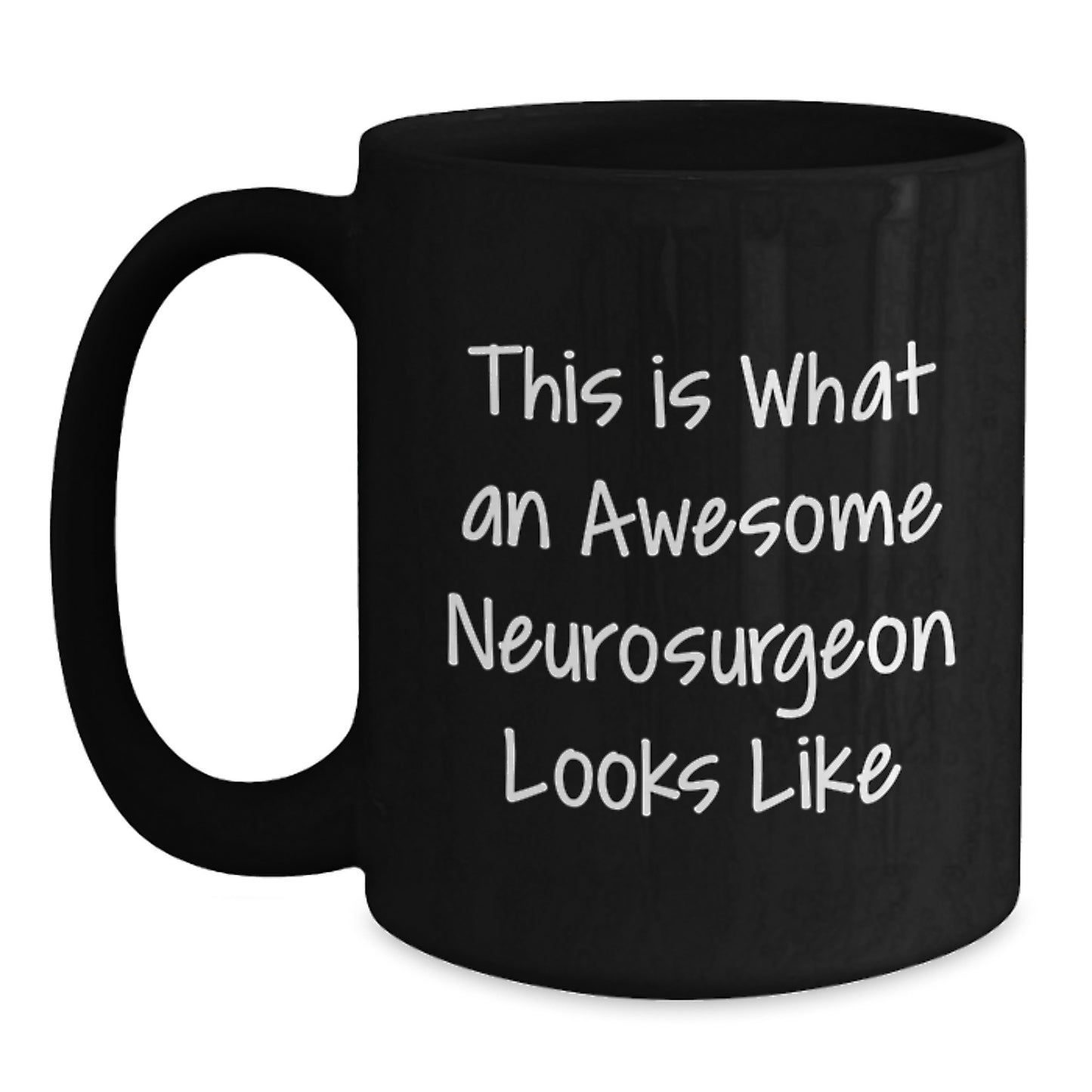 Funny Mugs for Neurosurgeon Women, Gifts from Men for Valentine's Unique Black Coffee Mug, This Is What An Awesome Neurosurgeon Looks Like - Main