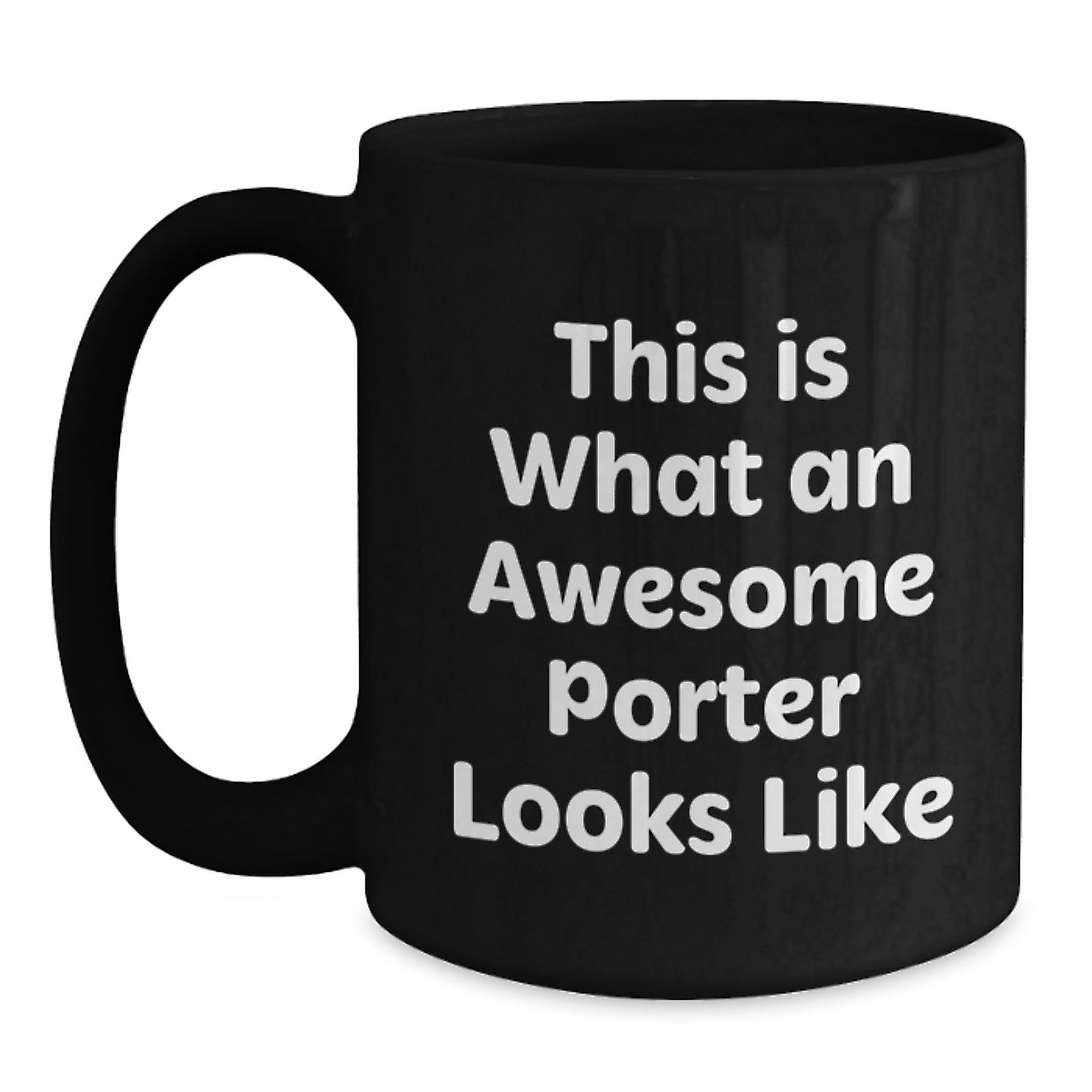 Funny Quote Black Coffee Mugs Gifts for Porter from Men, Unique Birthday Presents for Porter - Main