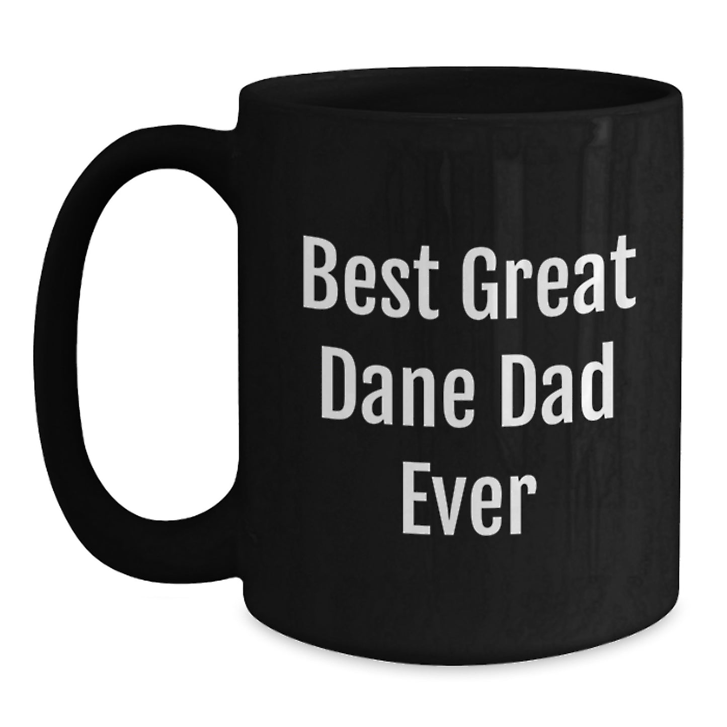 Funny Great Dane Dog Lover's Birthday Unique Gifts from Dad to Son or Daughter Black Coffee Mug - Main