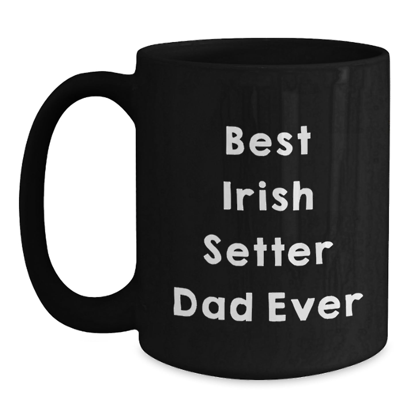 Irish Setter Dog Lover Gifts from Family - Best Irish Setter Dad Ever Black Coffee Mug for Birthday - Main