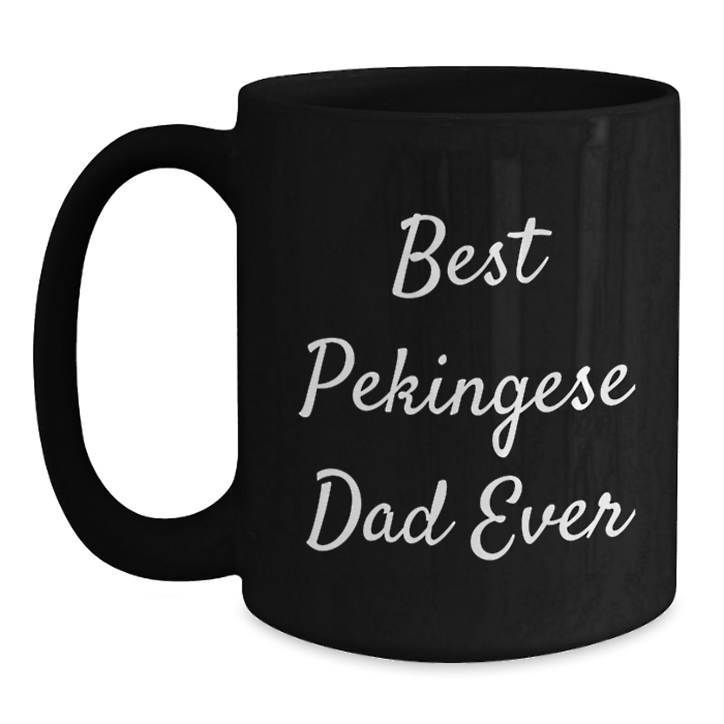 Funny Pekingese Dog Gifts for Dad, Unique Black Coffee Mug from Friends, 'Best Pekingese Dad Ever' Quote, Graduation Unique Gifts for Him - Main
