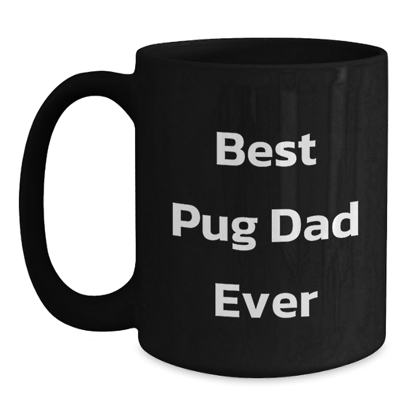 Funny Pug Dog Gifts for Men - Best Pug Dad Ever Quote, Black Coffee Mug for Graduation Unique Gifts from Friends and Family - Main