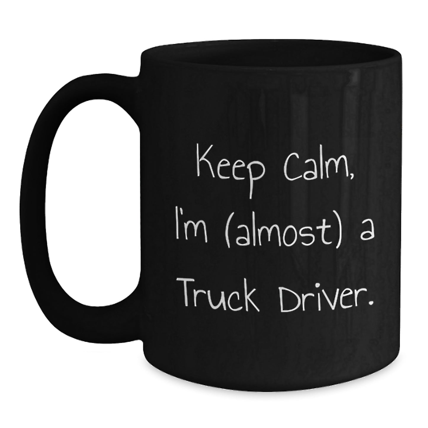 Funny Truck Driver Gifts for Men, Black Coffee Mug, Keeps Calm I'm Almost A Truck Driver Christmas Unique Gifts - Main