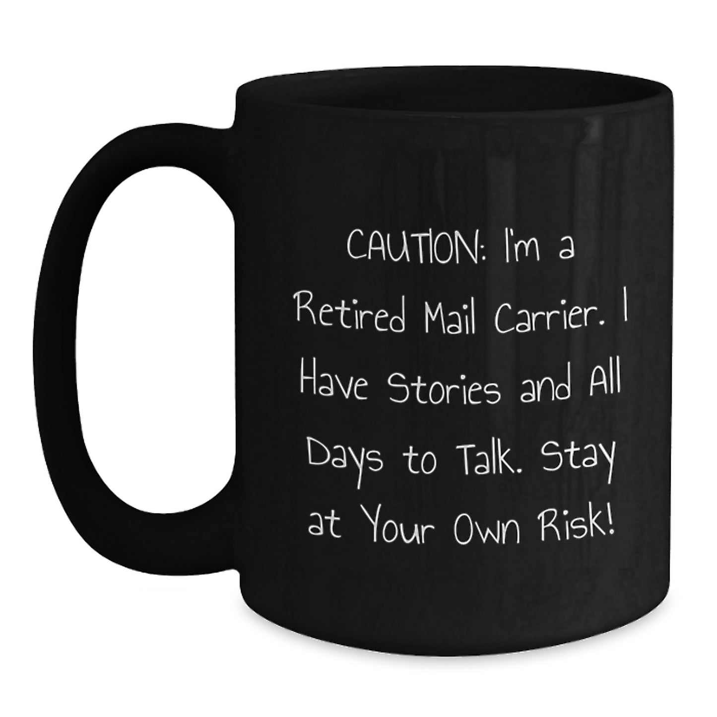 Funny Christmas Unique Gifts from Friends for the Mail Carrier in Black Coffee Mug with a Retired Mail Carrier's Warning - Main