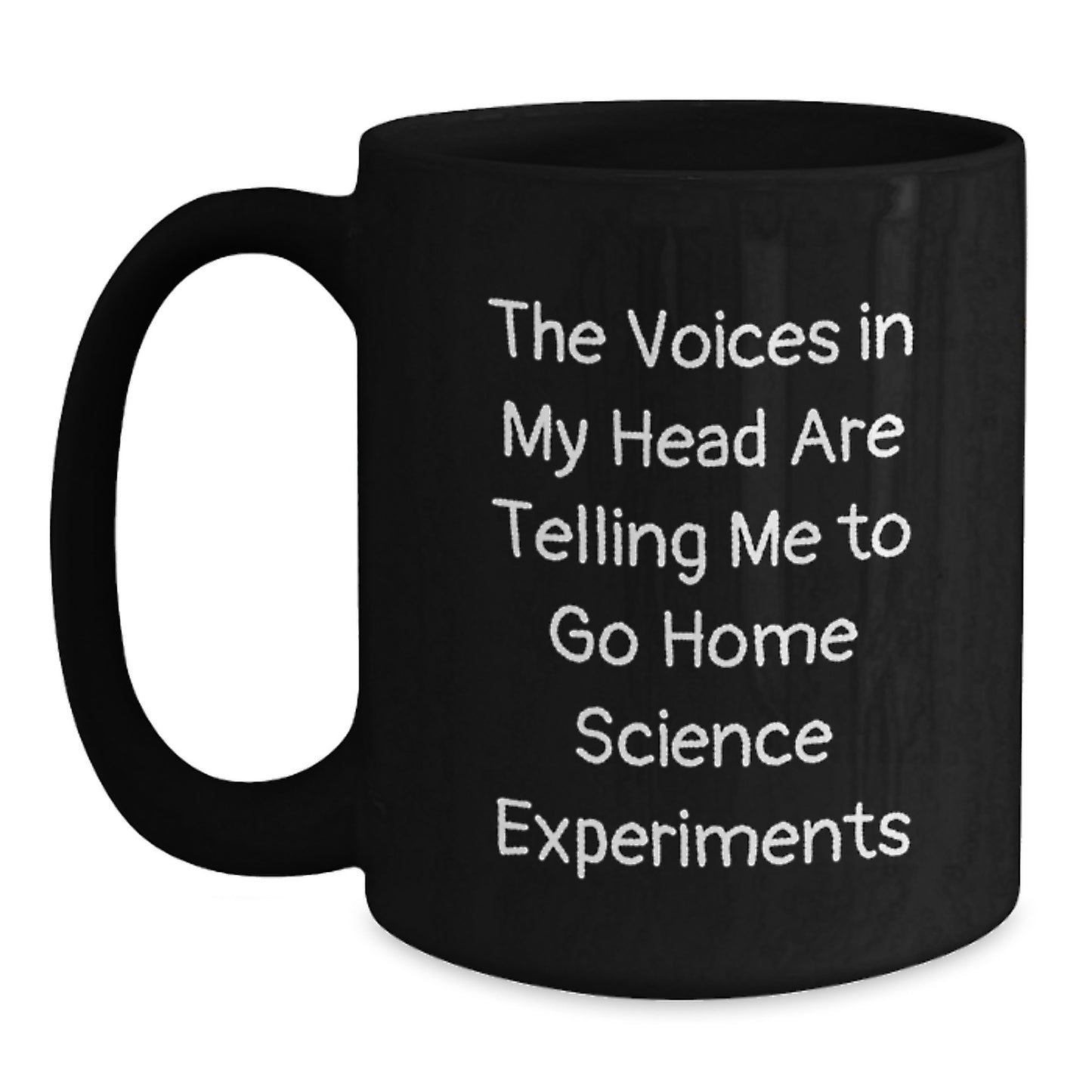 Funny Home Science Experiments Christmas Unique Gifts for Him, 'The Voices In My Head Are Telling Me To Go' Black Coffee Mug - Main
