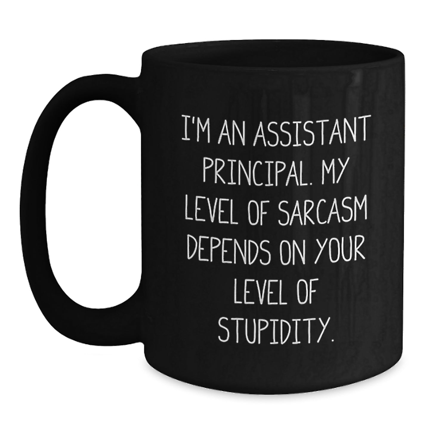 Funny Assistant Principal Gifts for Men, Black Coffee Mug, I'm An Assistant Principal, My Level Of Sarcasm Depends On Your Level Of Stupidity, Gifts from Friends - Main
