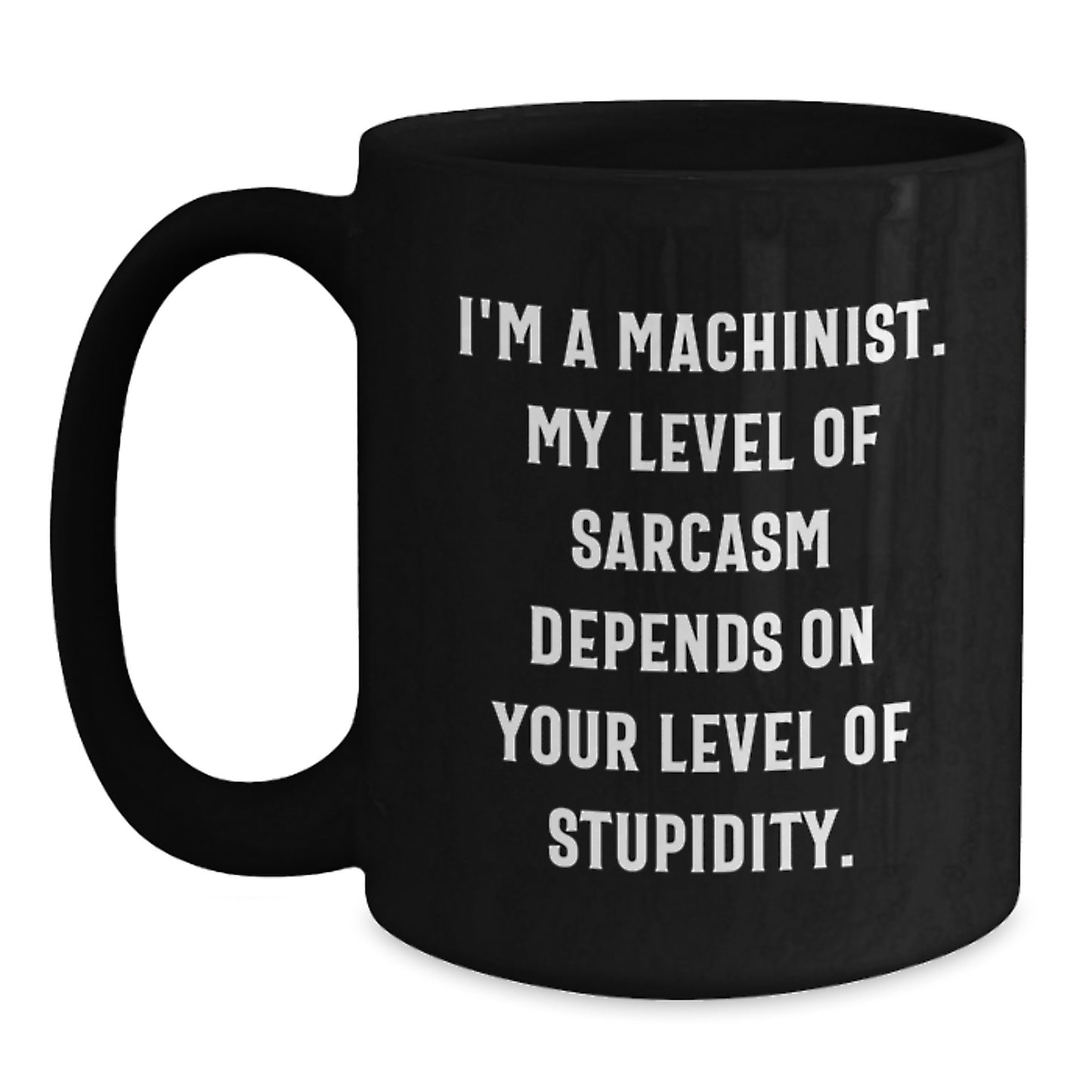 Machinist Gifts for Him Funny Black Coffee Mug Christmas Unique Gifts from Friends - Main