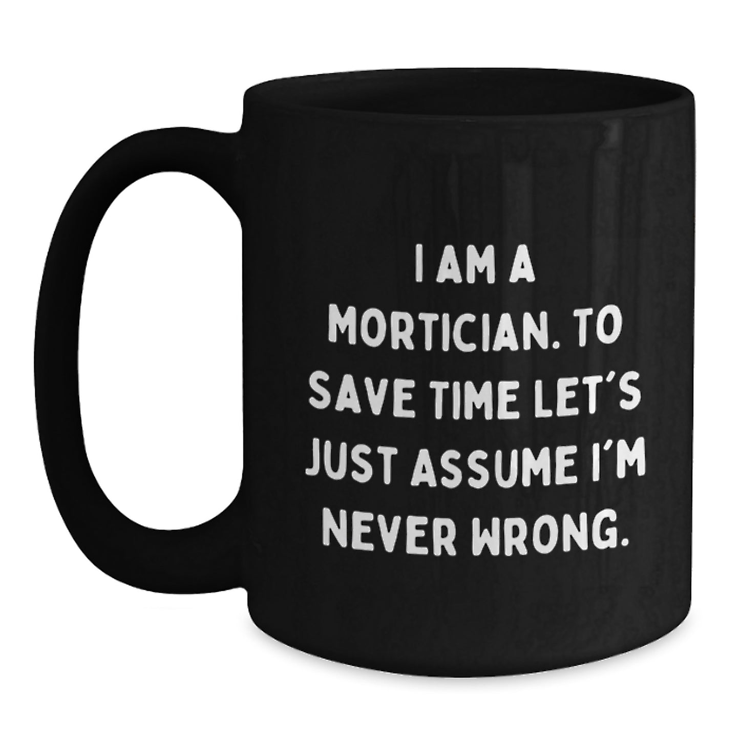 Mortician Humor Gifts from Men to Mortician Friends, Unique Black Coffee Mug, Christmas Unique Gifts for Mortician - Main
