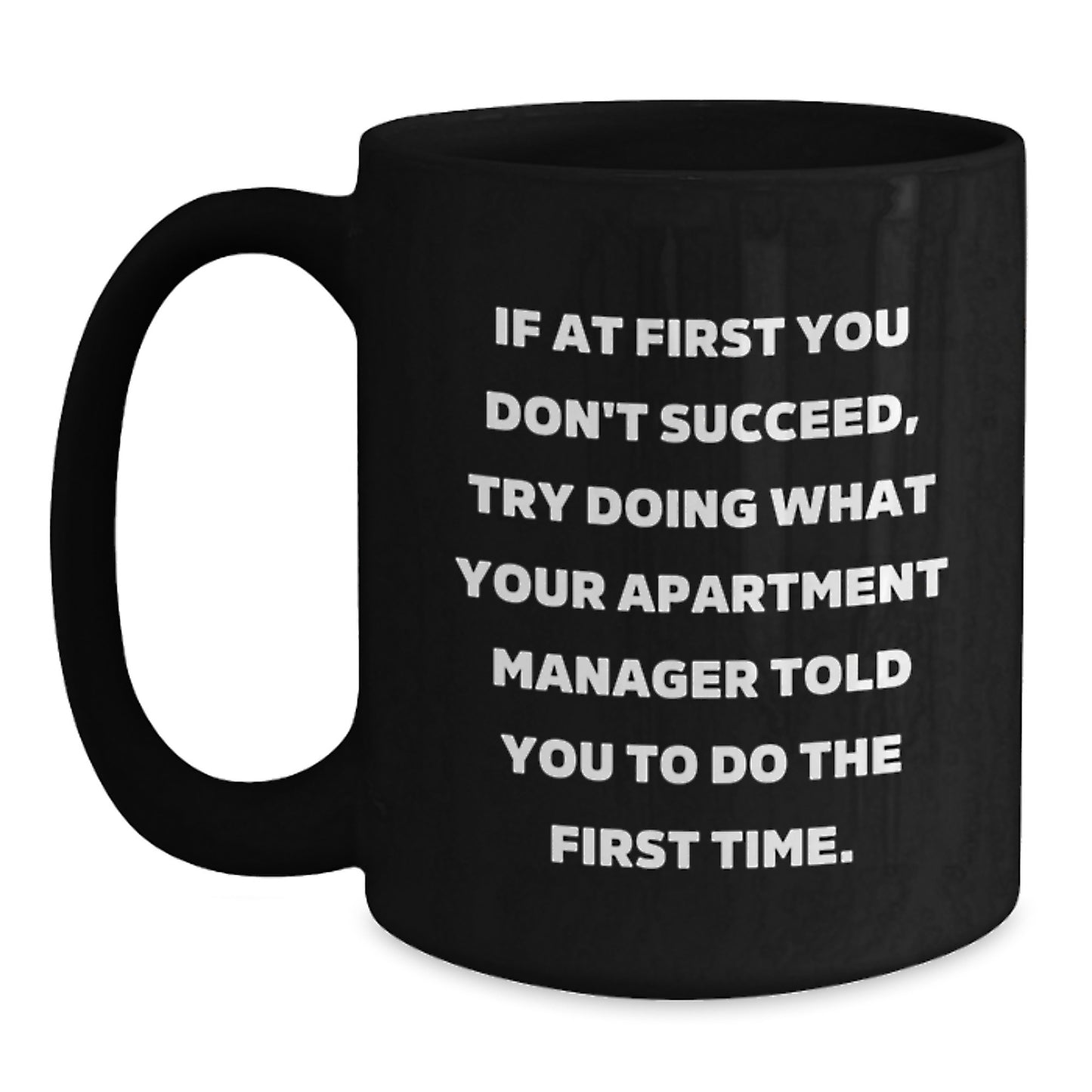 Funny Gifts from Men to Apartment Manager Friends and Family - If At First You Don't Succeed Black Coffee Mug, Unique Christmas Unique Gifts - Main