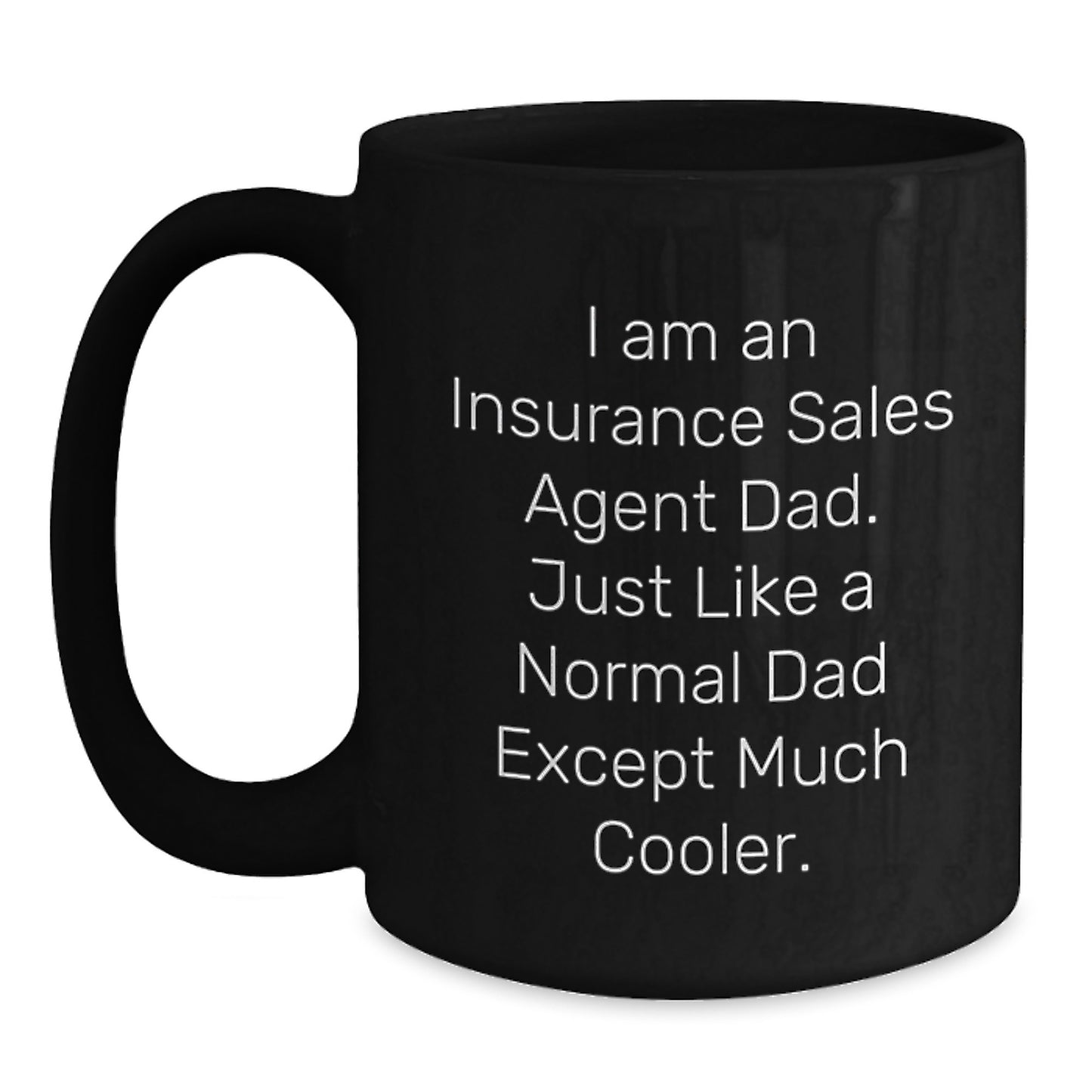 Funny Insurance Sales Agent Dad Gifts for Men, Unique Black Coffee Mug with Inspirational Quote, Gifts from Family - Main